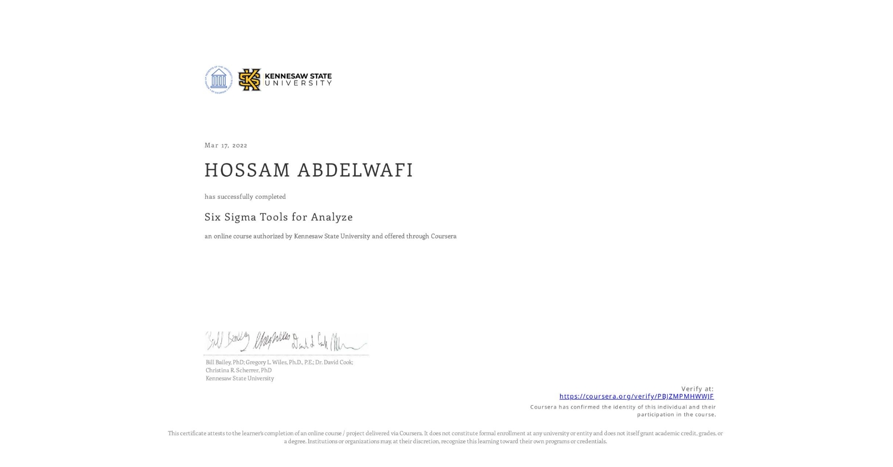 View certificate for HOSSAM ABDELWAFI, Six Sigma Tools for Analyze, an online non-credit course authorized by Kennesaw State University and offered through Coursera