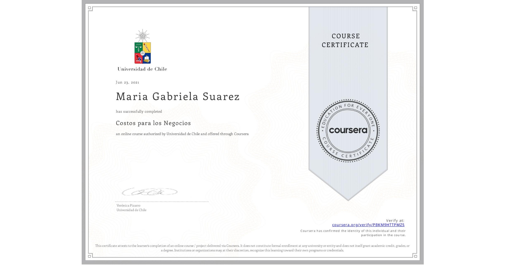 View certificate for Maria Gabriela Suarez, Costos para los Negocios, an online non-credit course authorized by Universidad de Chile and offered through Coursera
