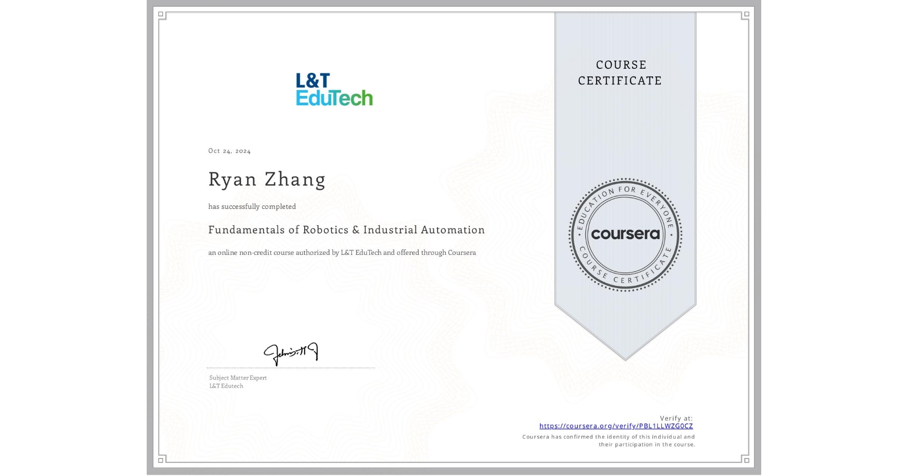 View certificate for Ryan Zhang, Fundamentals of Robotics & Industrial Automation, an online non-credit course authorized by L&T EduTech and offered through Coursera