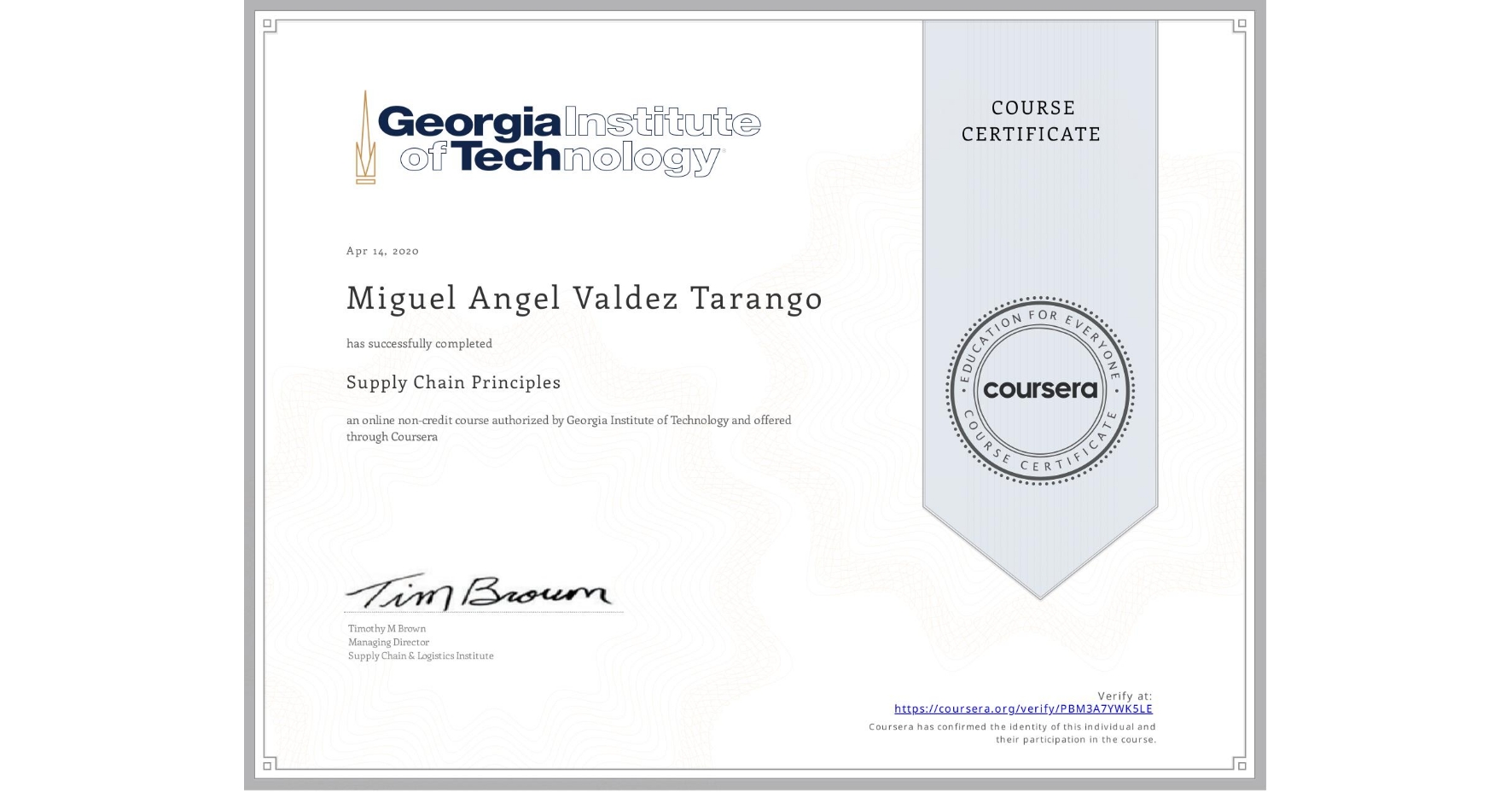 View certificate for Miguel Angel Valdez Tarango, Supply Chain Principles, an online non-credit course authorized by Georgia Institute of Technology and offered through Coursera