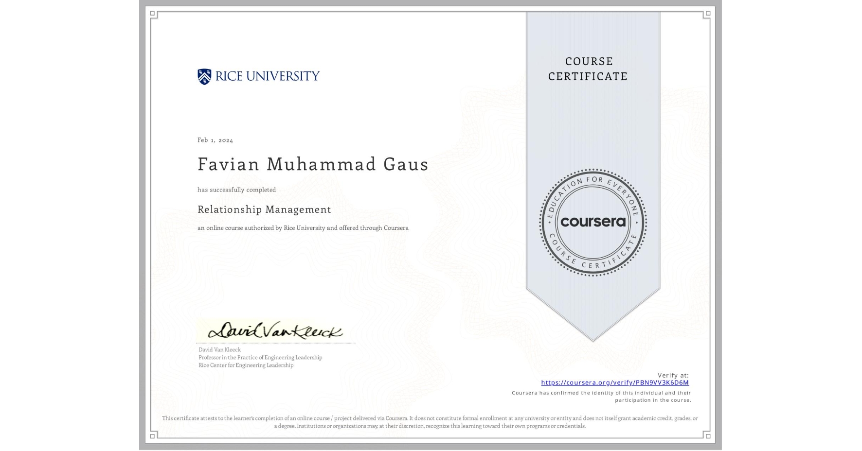 View certificate for Favian Muhammad Gaus, Relationship Management , an online non-credit course authorized by Rice University and offered through Coursera