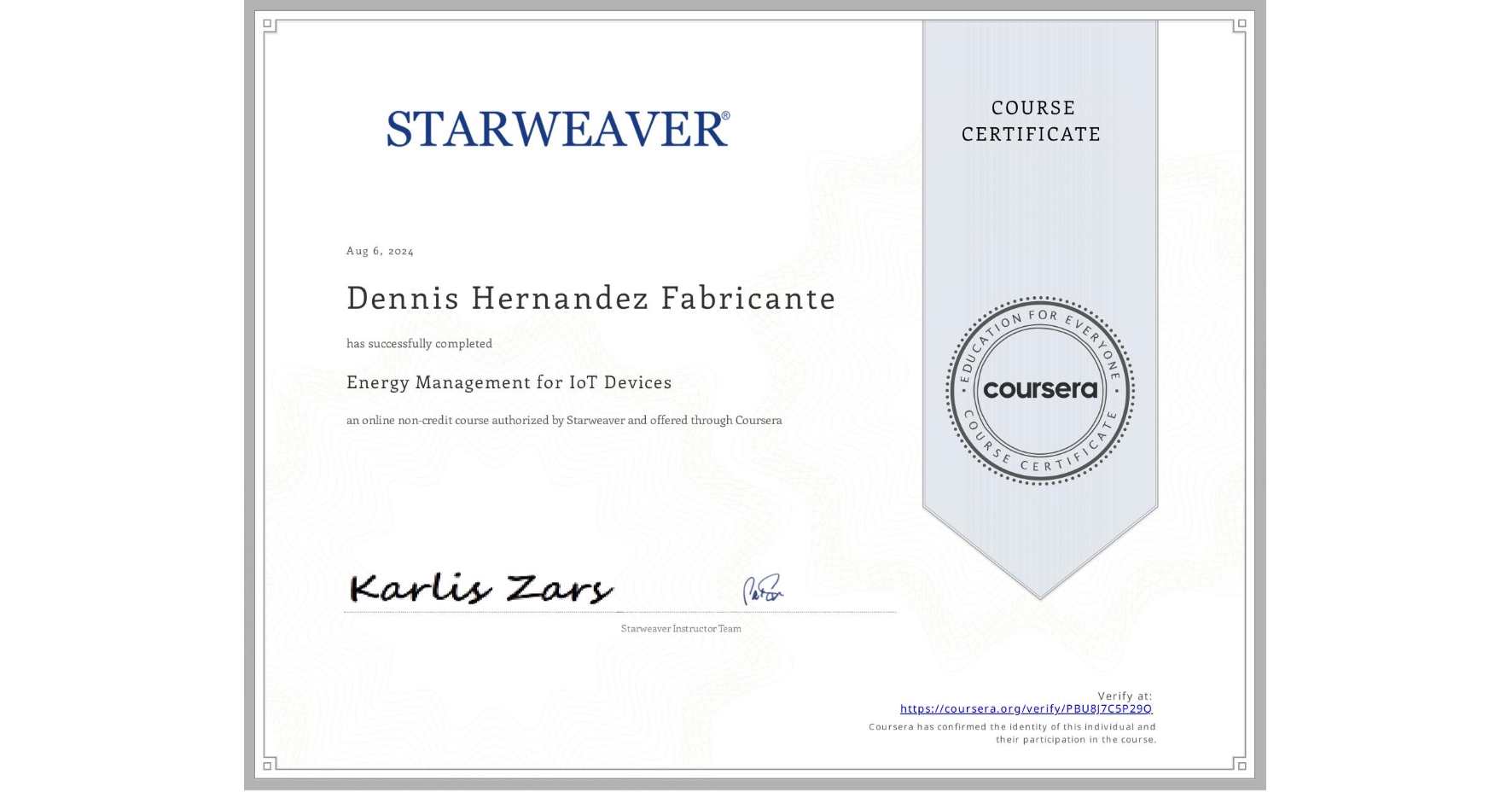 View certificate for Dennis Hernandez Fabricante, Energy Management for IoT Devices , an online non-credit course authorized by Starweaver and offered through Coursera