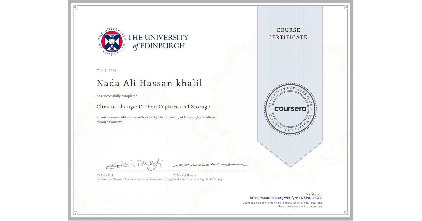 View certificate for Nada Ali Hassan khalil, Climate Change: Carbon Capture and Storage, an online non-credit course authorized by The University of Edinburgh and offered through Coursera