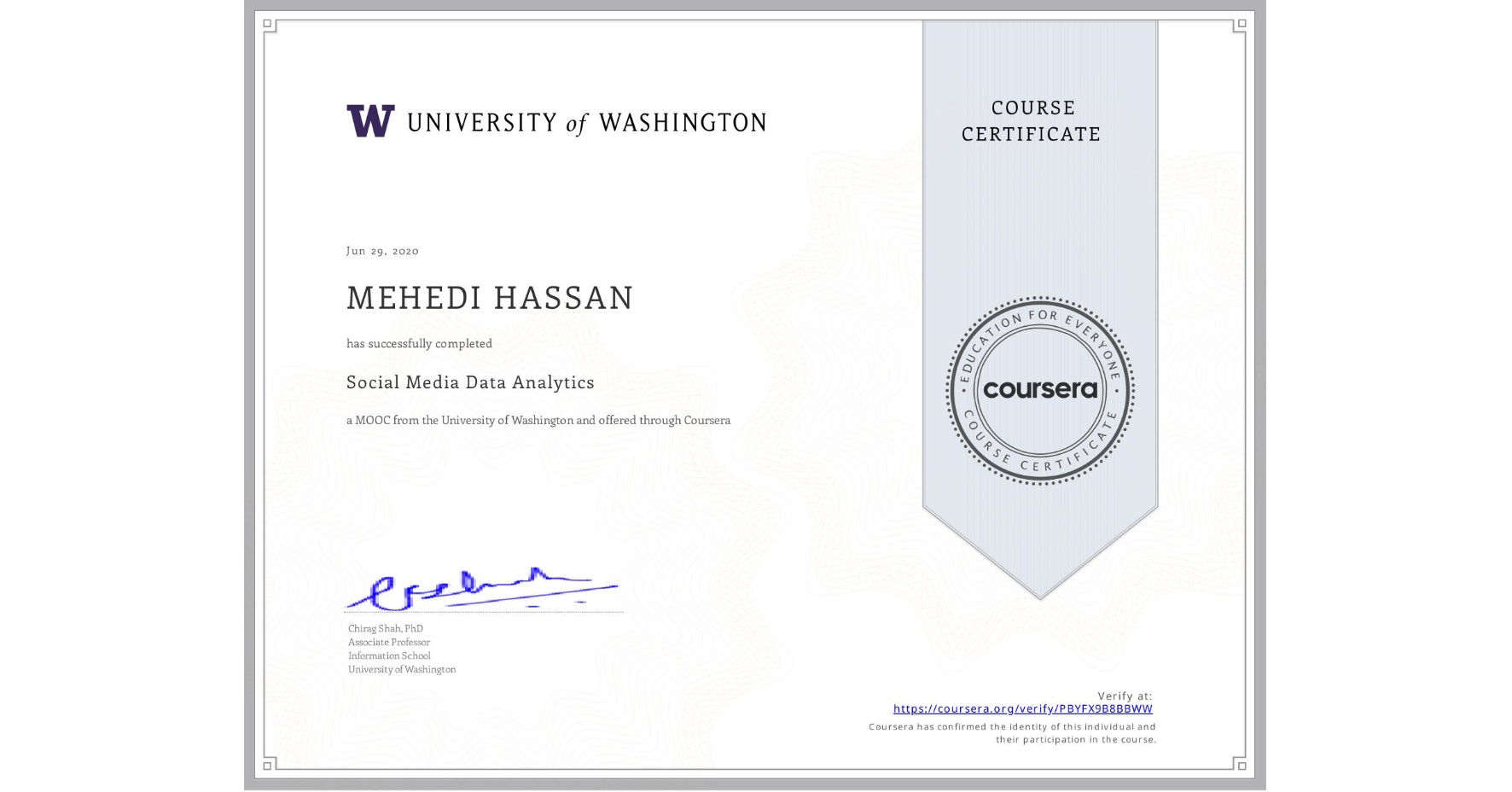 View certificate for MEHEDI HASSAN, Social Media Data Analytics, an online non-credit course authorized by University of Washington and offered through Coursera