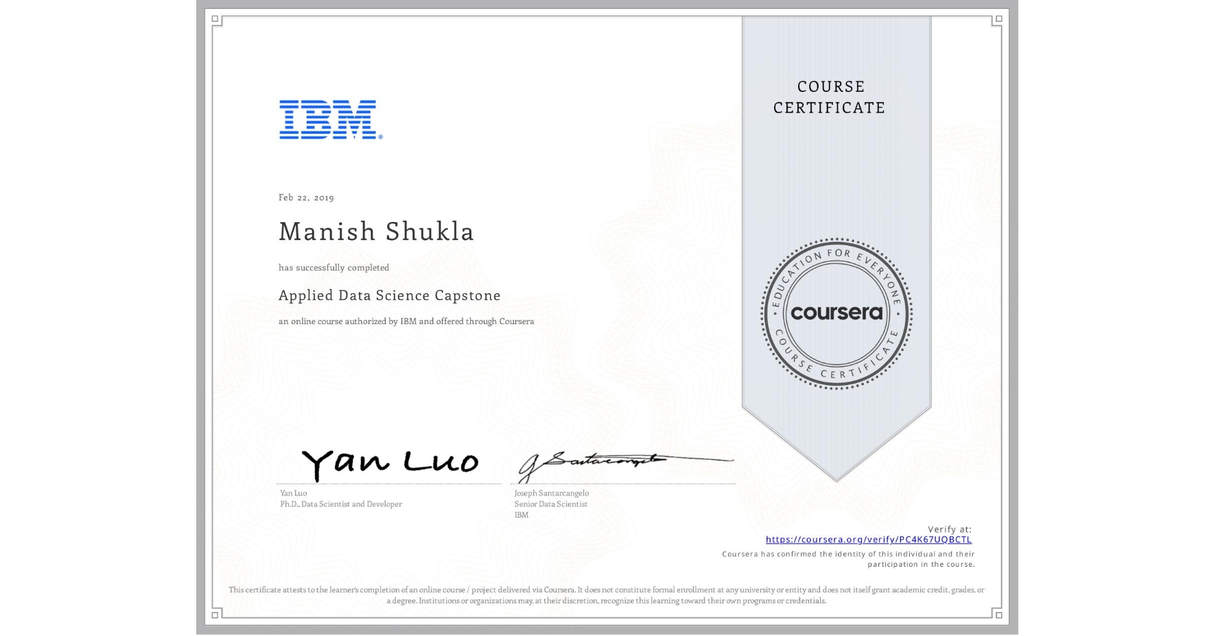 View certificate for Manish Shukla, Applied Data Science Capstone, an online non-credit course authorized by IBM and offered through Coursera