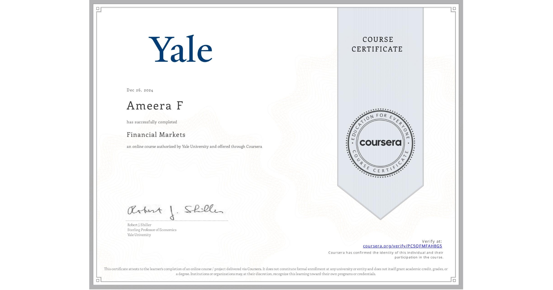 View certificate for Ameera F, Financial Markets, an online non-credit course authorized by Yale University and offered through Coursera