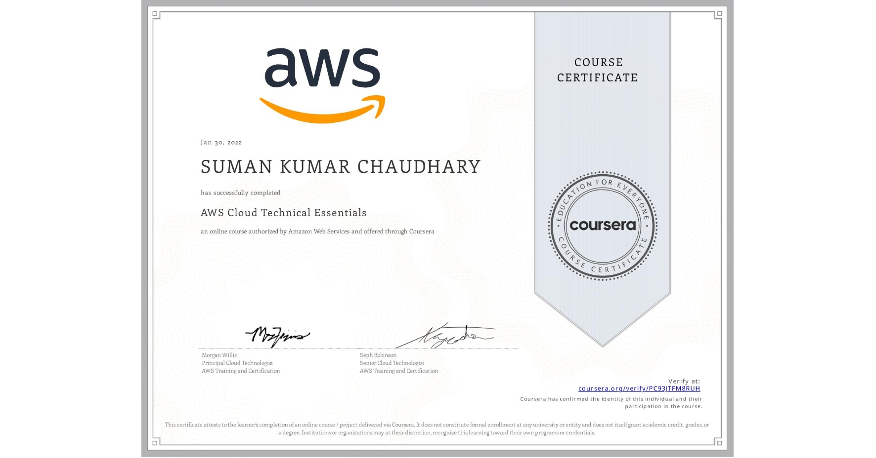 View certificate for SUMAN KUMAR  CHAUDHARY, AWS Cloud Technical Essentials, an online non-credit course authorized by Amazon Web Services and offered through Coursera