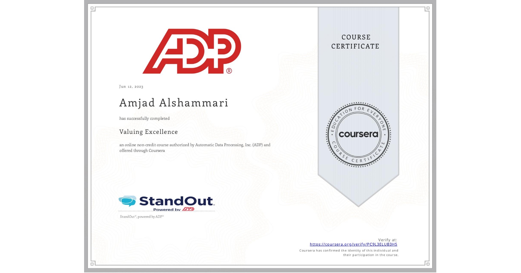 View certificate for Amjad Alshammari, Valuing Excellence, an online non-credit course authorized by Automatic Data Processing, Inc. (ADP) and offered through Coursera