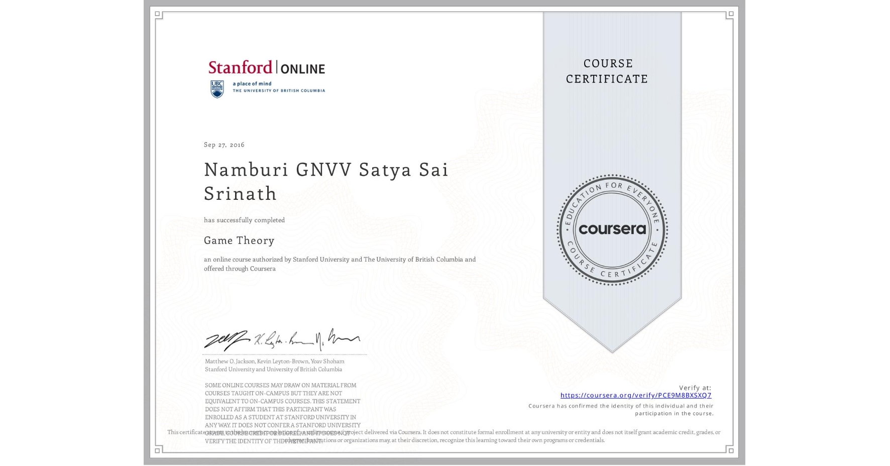 View certificate for Namburi GNVV Satya Sai  Srinath, Game Theory, an online non-credit course authorized by Stanford University & The University of British Columbia and offered through Coursera