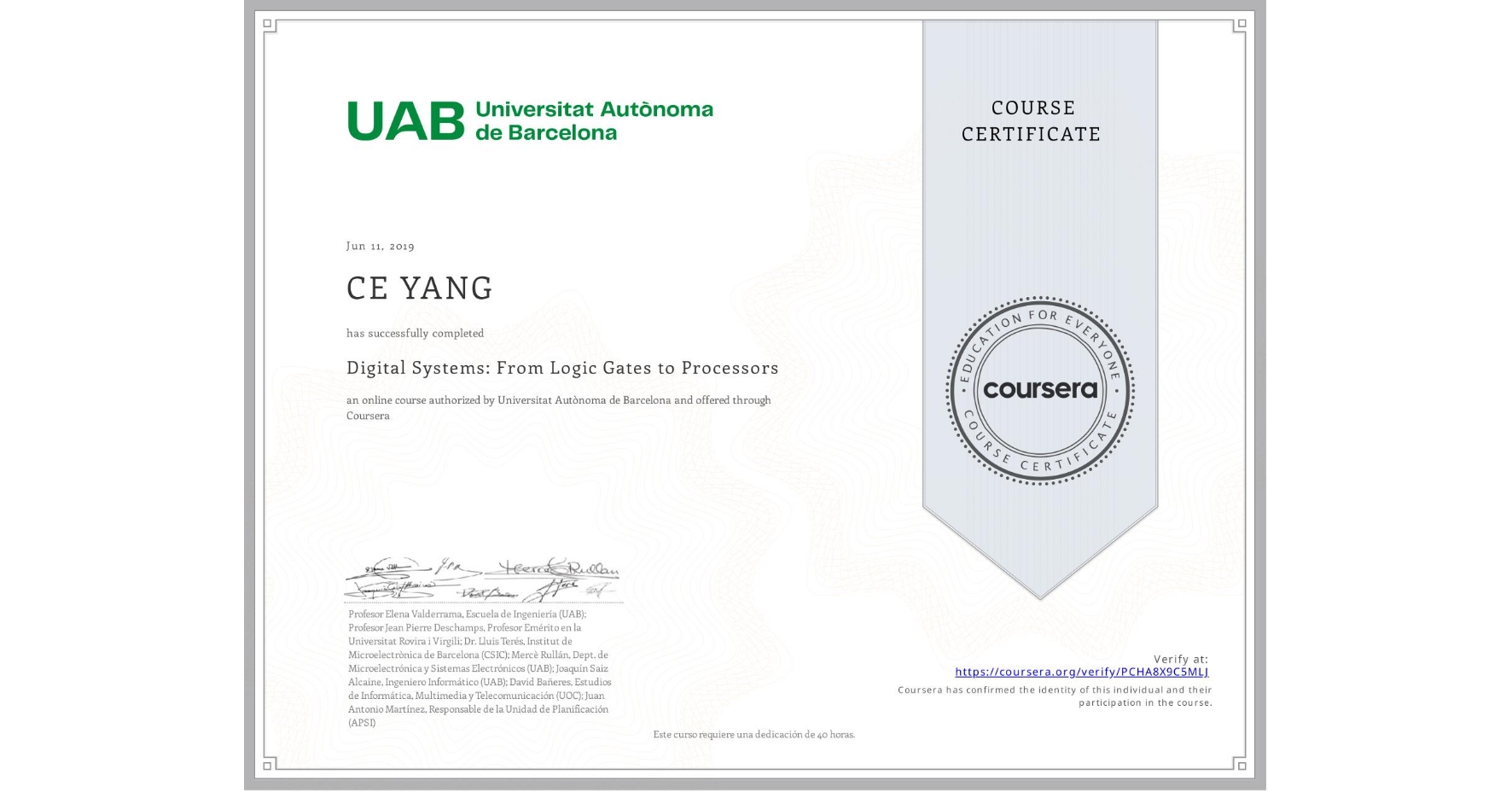 View certificate for CE YANG, Digital Systems: From Logic Gates to Processors, an online non-credit course authorized by Universitat Autònoma de Barcelona and offered through Coursera