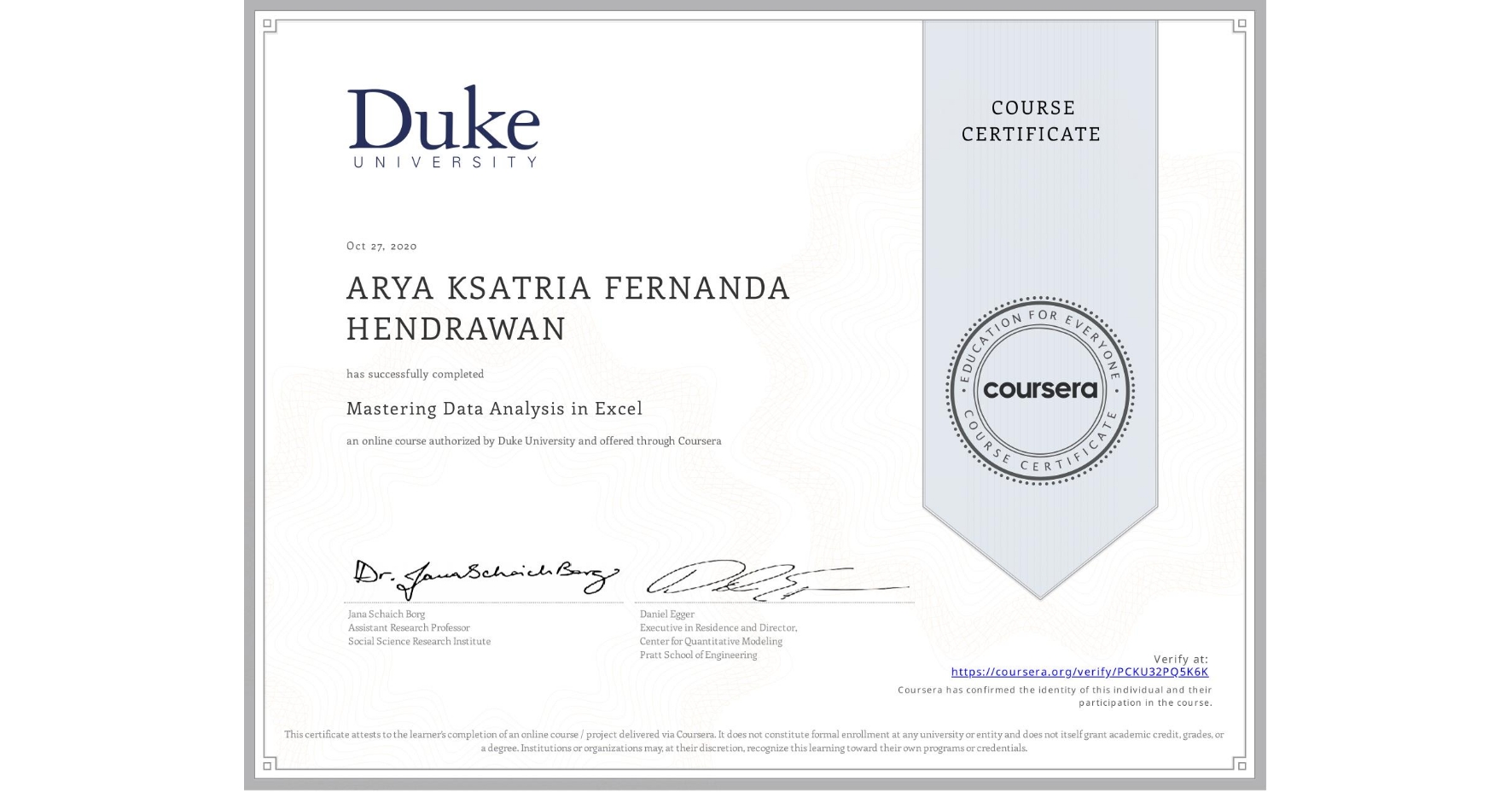 View certificate for ARYA KSATRIA FERNANDA HENDRAWAN, Mastering Data Analysis in Excel, an online non-credit course authorized by Duke University and offered through Coursera