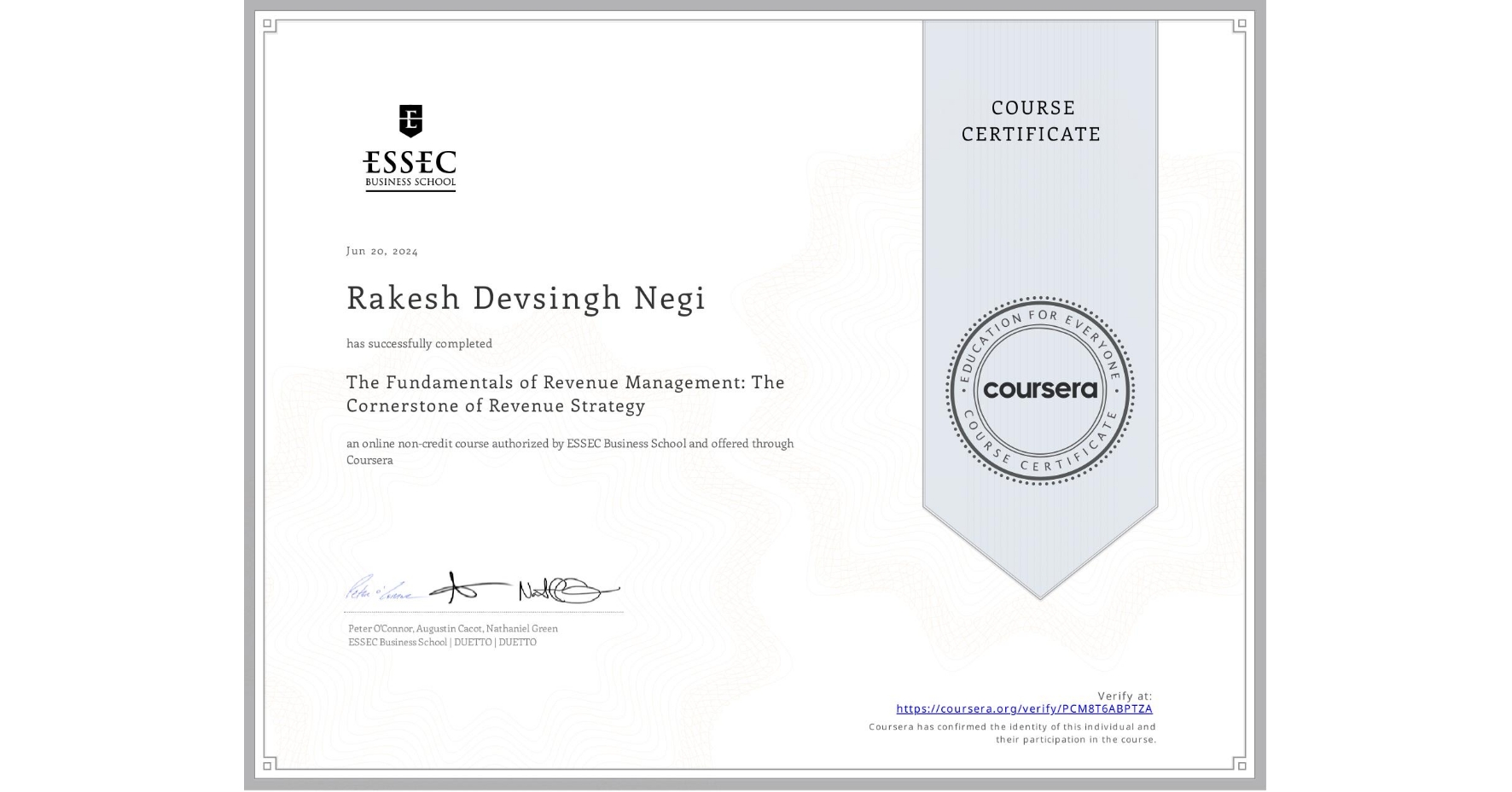 View certificate for Rakesh Devsingh Negi, The Fundamentals of Revenue Management: The Cornerstone of Revenue Strategy, an online non-credit course authorized by ESSEC Business School and offered through Coursera