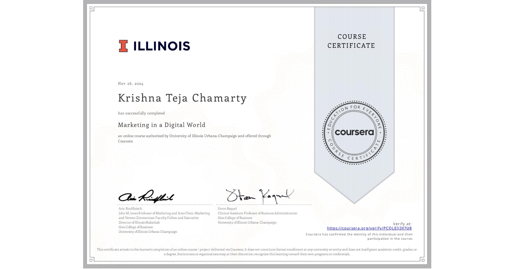 View certificate for Krishna Teja Chamarty, Marketing in a Digital World, an online non-credit course authorized by University of Illinois Urbana-Champaign and offered through Coursera