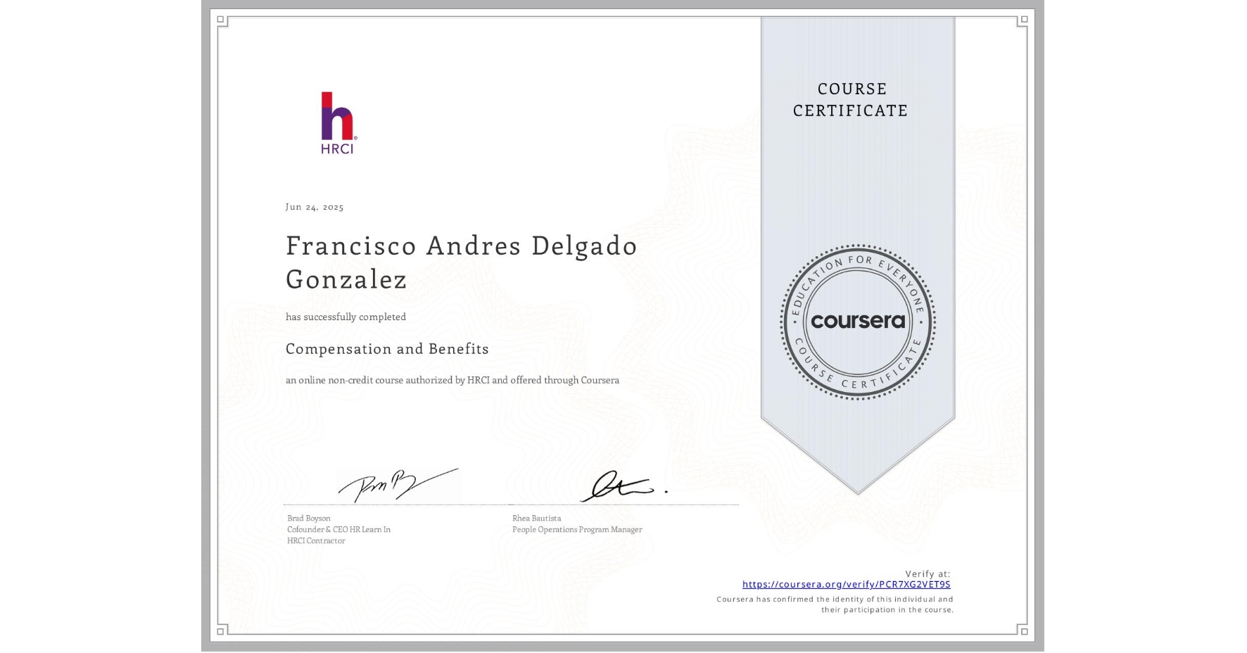 View certificate for Francisco Andres Delgado Gonzalez, Compensation and Benefits, an online non-credit course authorized by HRCI and offered through Coursera