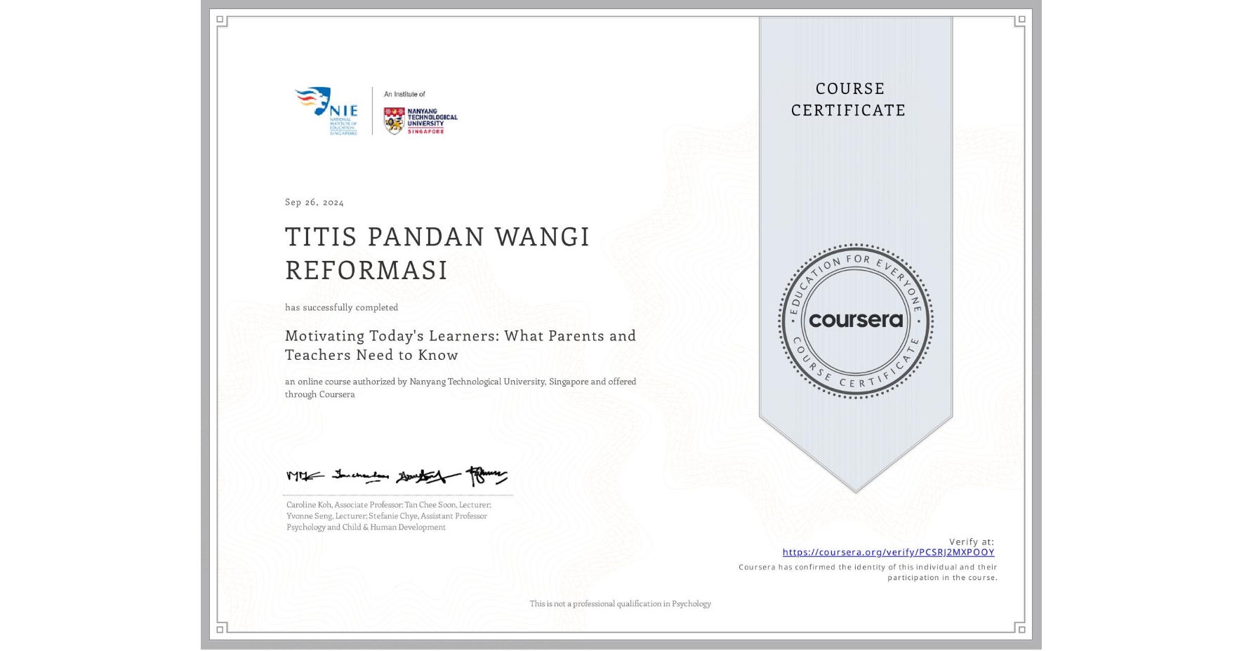 View certificate for TITIS PANDAN WANGI REFORMASI, Motivating Today's Learners: What Parents and Teachers Need to Know, an online non-credit course authorized by Nanyang Technological University, Singapore and offered through Coursera