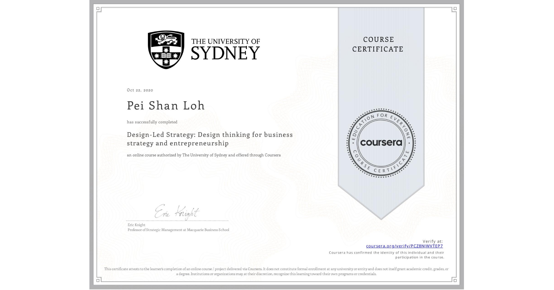 View certificate for Pei Shan  Loh, Design-Led Strategy: Design thinking for business strategy and entrepreneurship, an online non-credit course authorized by The University of Sydney and offered through Coursera