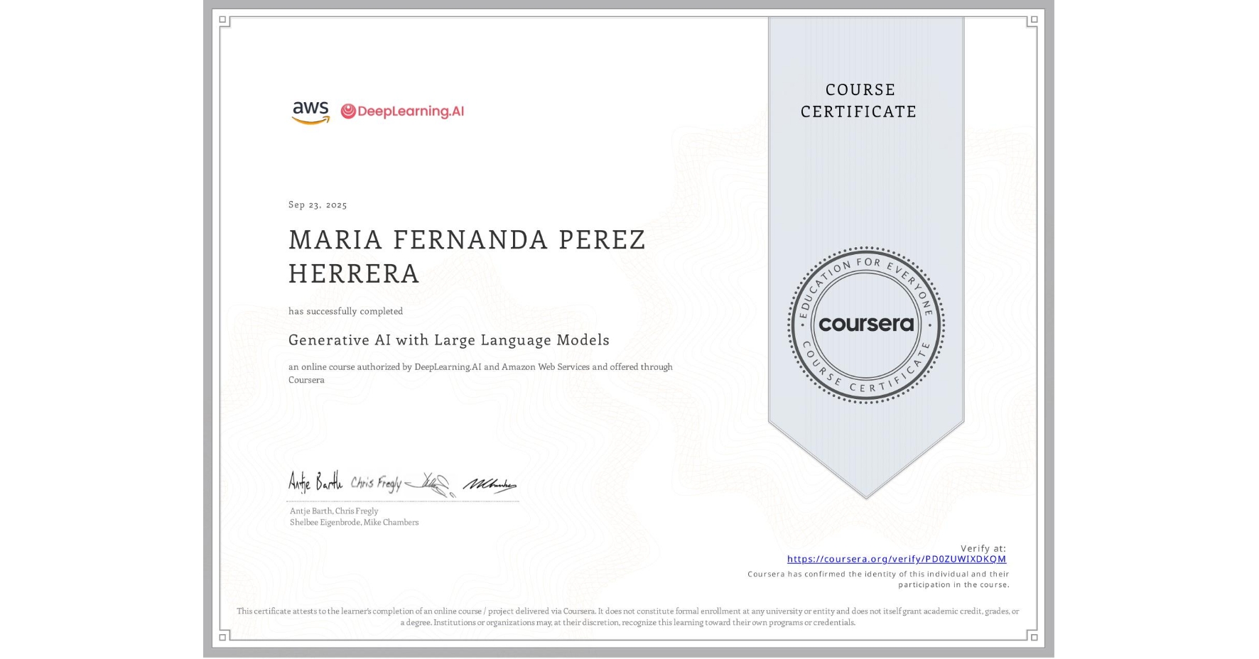 View certificate for MARIA FERNANDA PEREZ HERRERA, Generative AI with Large Language Models, an online non-credit course authorized by DeepLearning.AI & Amazon Web Services and offered through Coursera