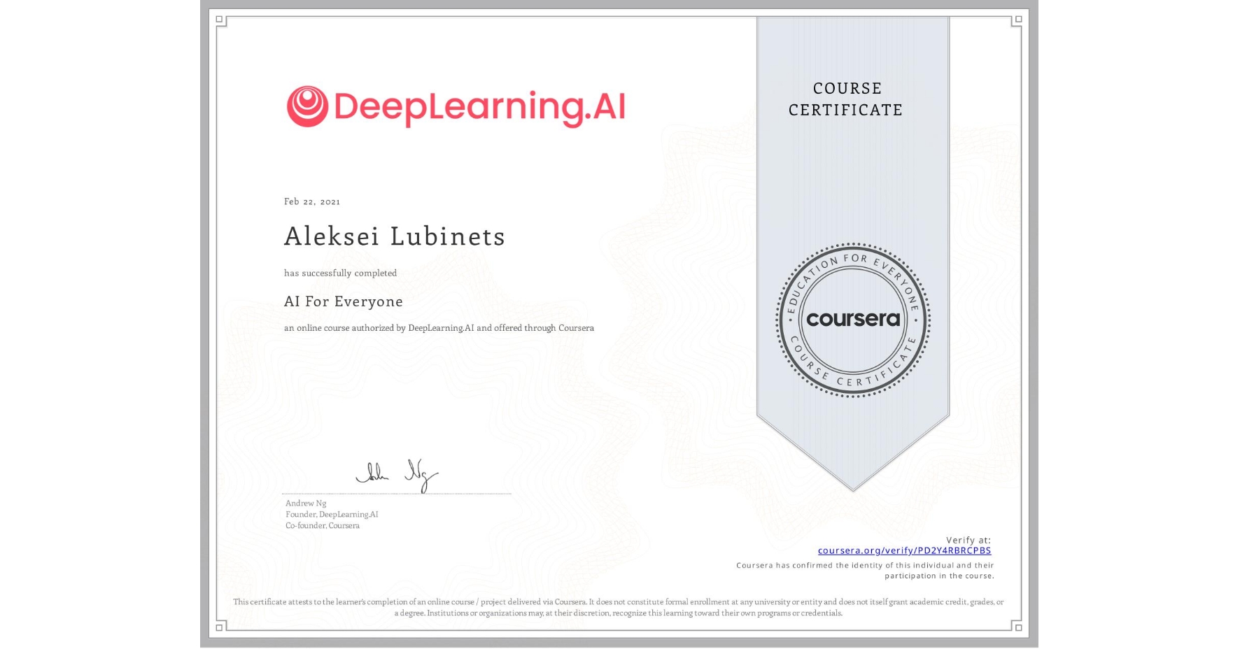 View certificate for Aleksei Lubinets, AI For Everyone, an online non-credit course authorized by DeepLearning.AI and offered through Coursera
