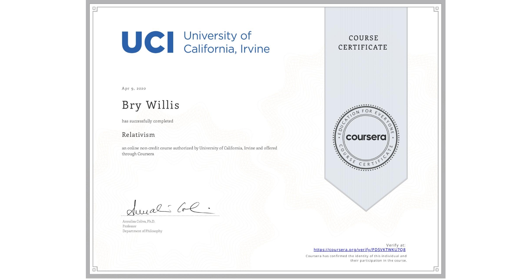 View certificate for Bry Willis, Relativism, an online non-credit course authorized by University of California, Irvine and offered through Coursera