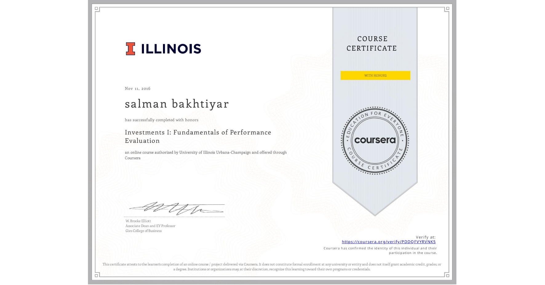 View certificate for salman bakhtiyar, Investments I: Fundamentals of Performance Evaluation, an online non-credit course authorized by University of Illinois Urbana-Champaign and offered through Coursera