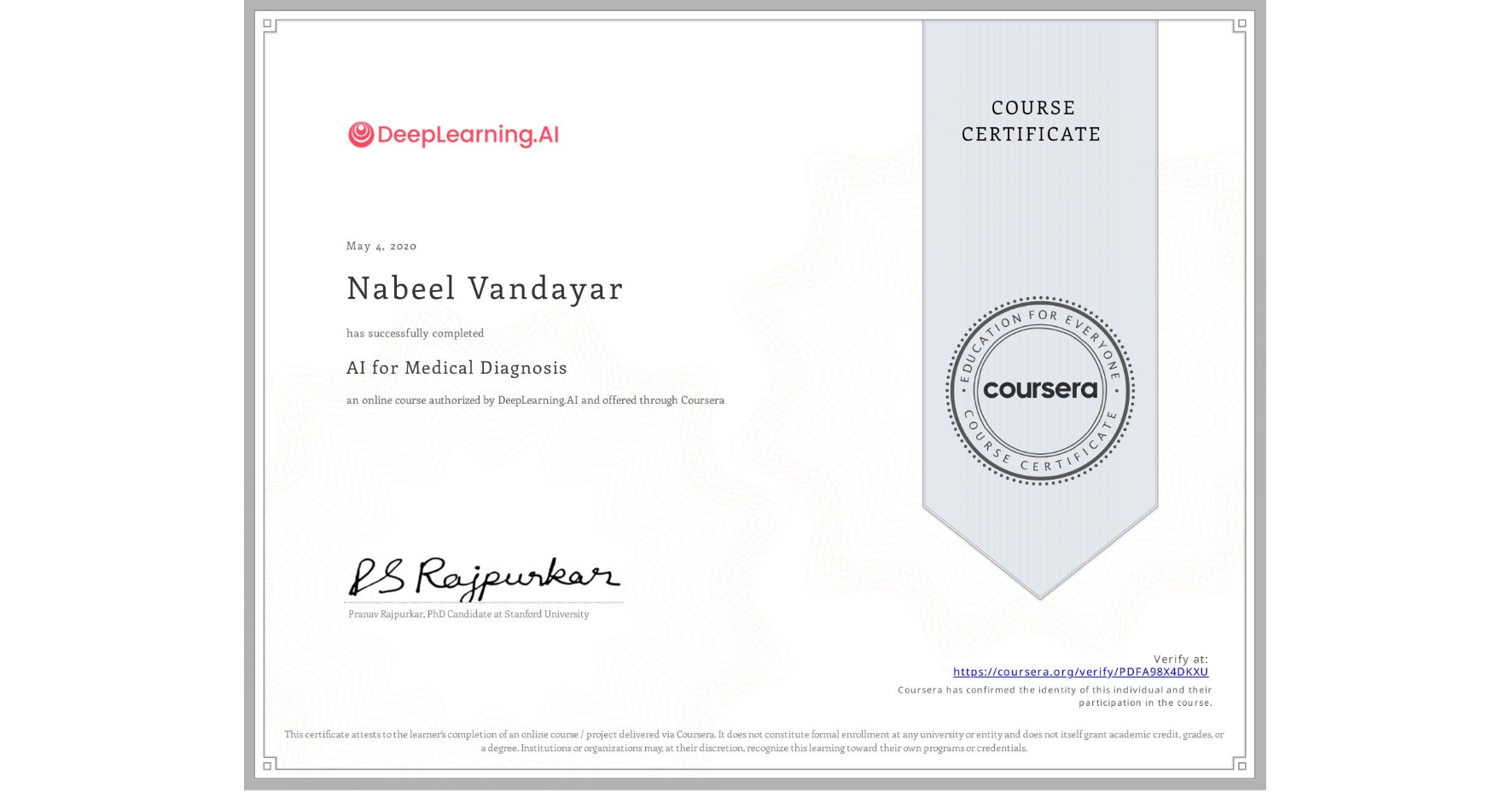 View certificate for Nabeel Vandayar, AI for Medical Diagnosis, an online non-credit course authorized by DeepLearning.AI and offered through Coursera