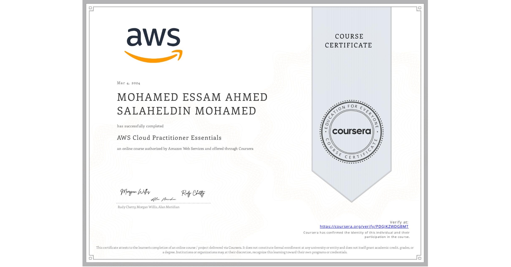 View certificate for MOHAMED ESSAM AHMED SALAHELDIN MOHAMED, AWS Cloud Practitioner Essentials, an online non-credit course authorized by Amazon Web Services and offered through Coursera