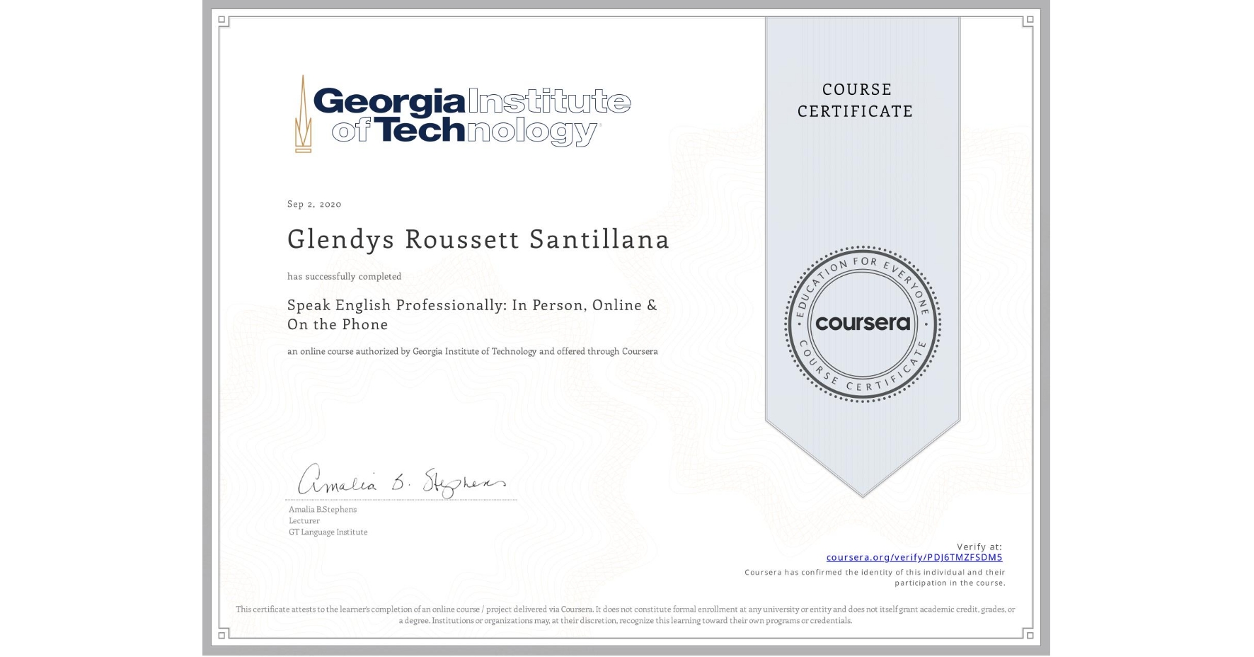 View certificate for Glendys Roussett Santillana, Speak English Professionally: In Person, Online & On the Phone, an online non-credit course authorized by Georgia Institute of Technology and offered through Coursera