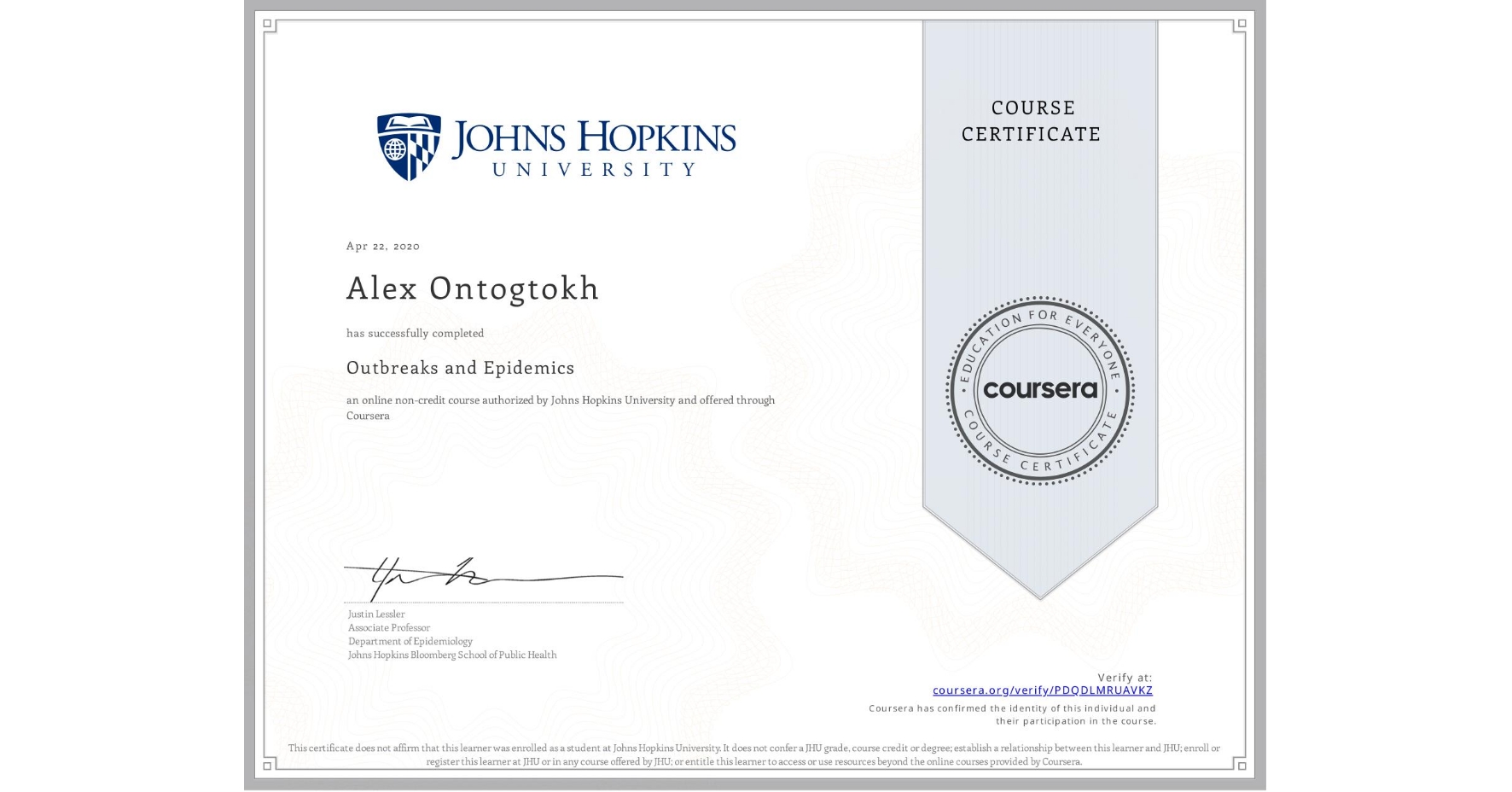 View certificate for Alex Ontogtokh, Outbreaks and Epidemics, an online non-credit course authorized by Johns Hopkins University and offered through Coursera