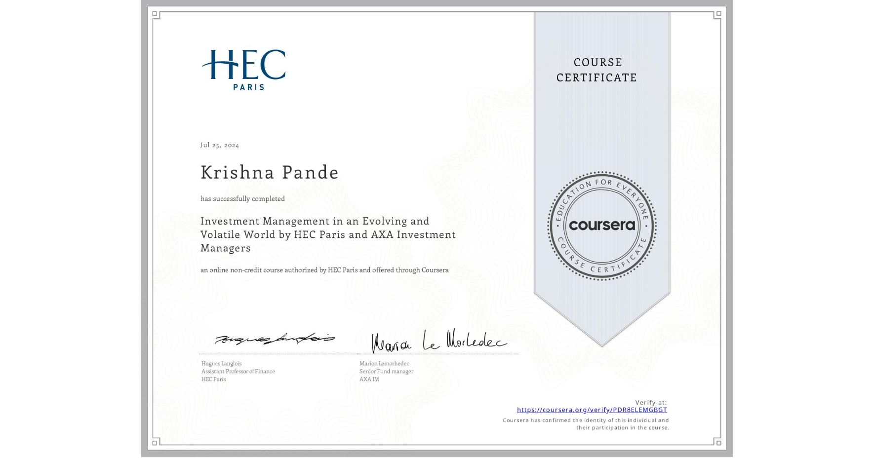 View certificate for Krishna Pande, Investment Management in an Evolving and Volatile World by HEC Paris and AXA Investment Managers, an online non-credit course authorized by HEC Paris and offered through Coursera