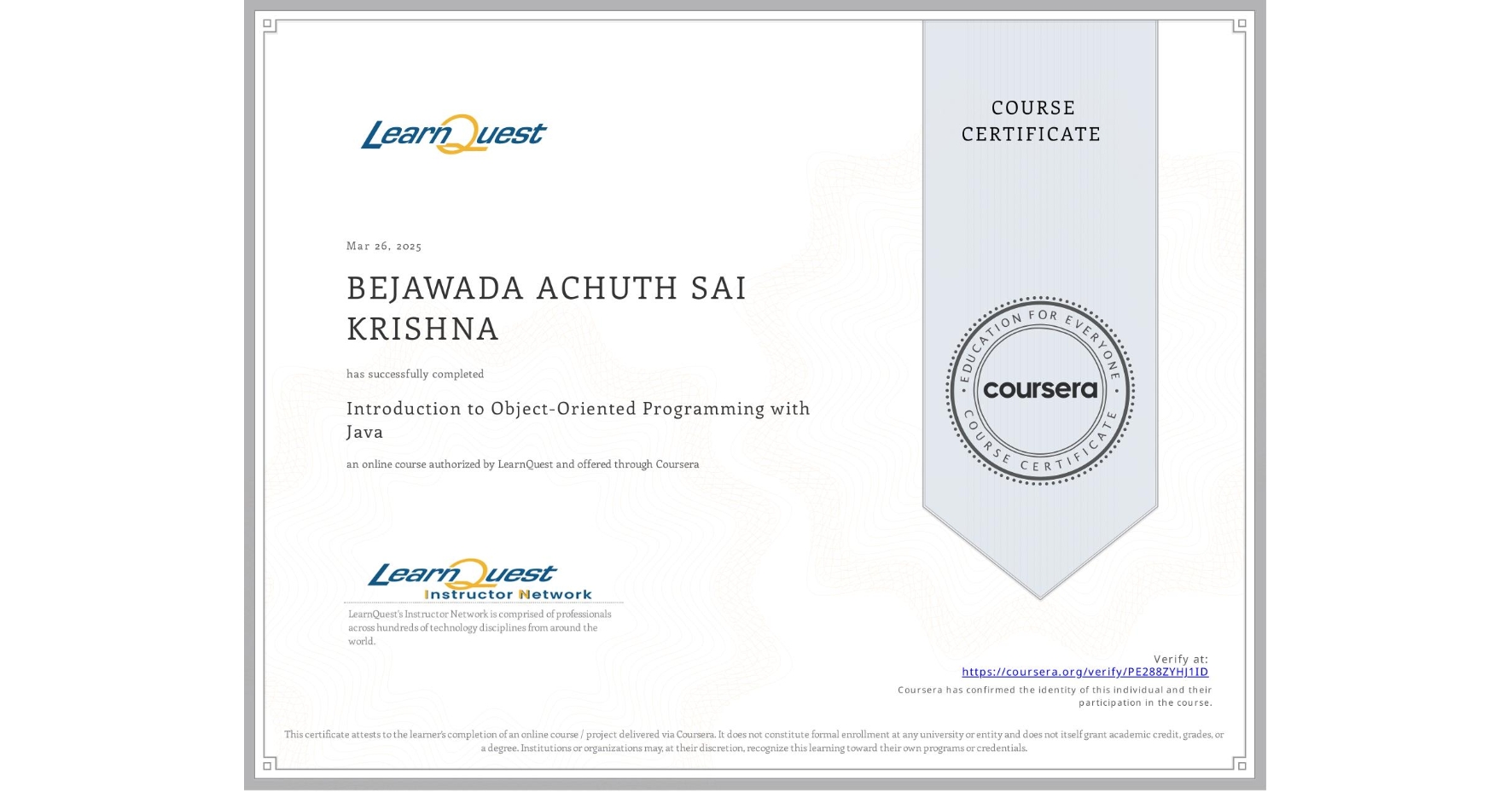 View certificate for BEJAWADA ACHUTH SAI KRISHNA, Introduction to Object-Oriented Programming with Java, an online non-credit course authorized by LearnQuest and offered through Coursera