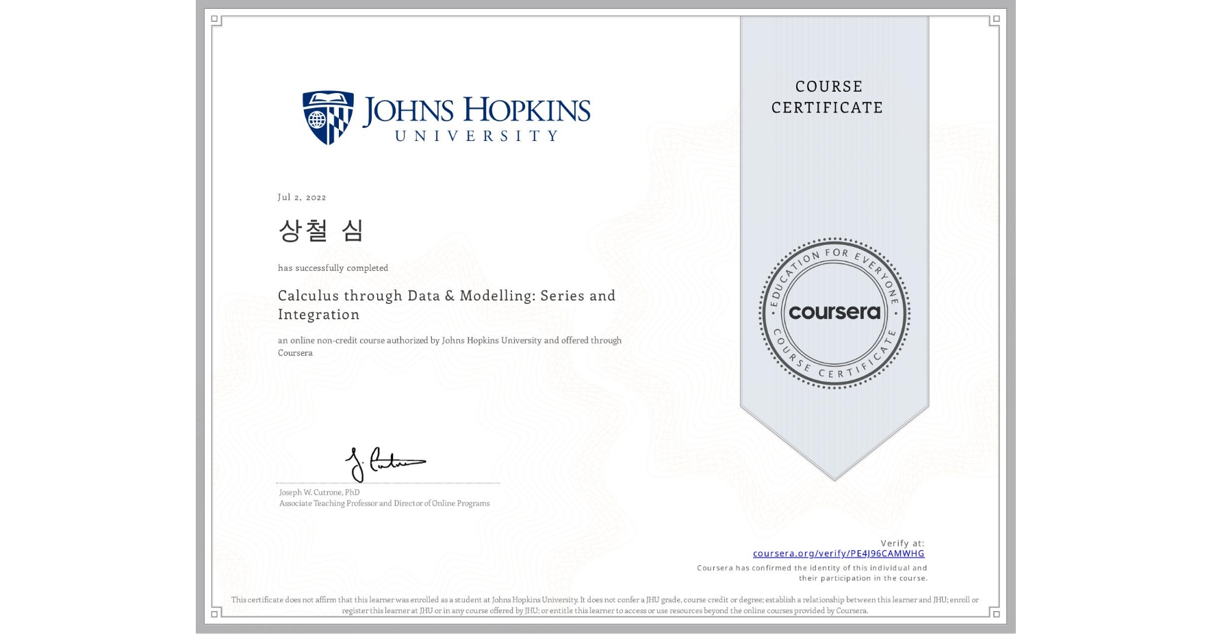 View certificate for 상철 심, Calculus through Data & Modelling: Series and Integration, an online non-credit course authorized by Johns Hopkins University and offered through Coursera
