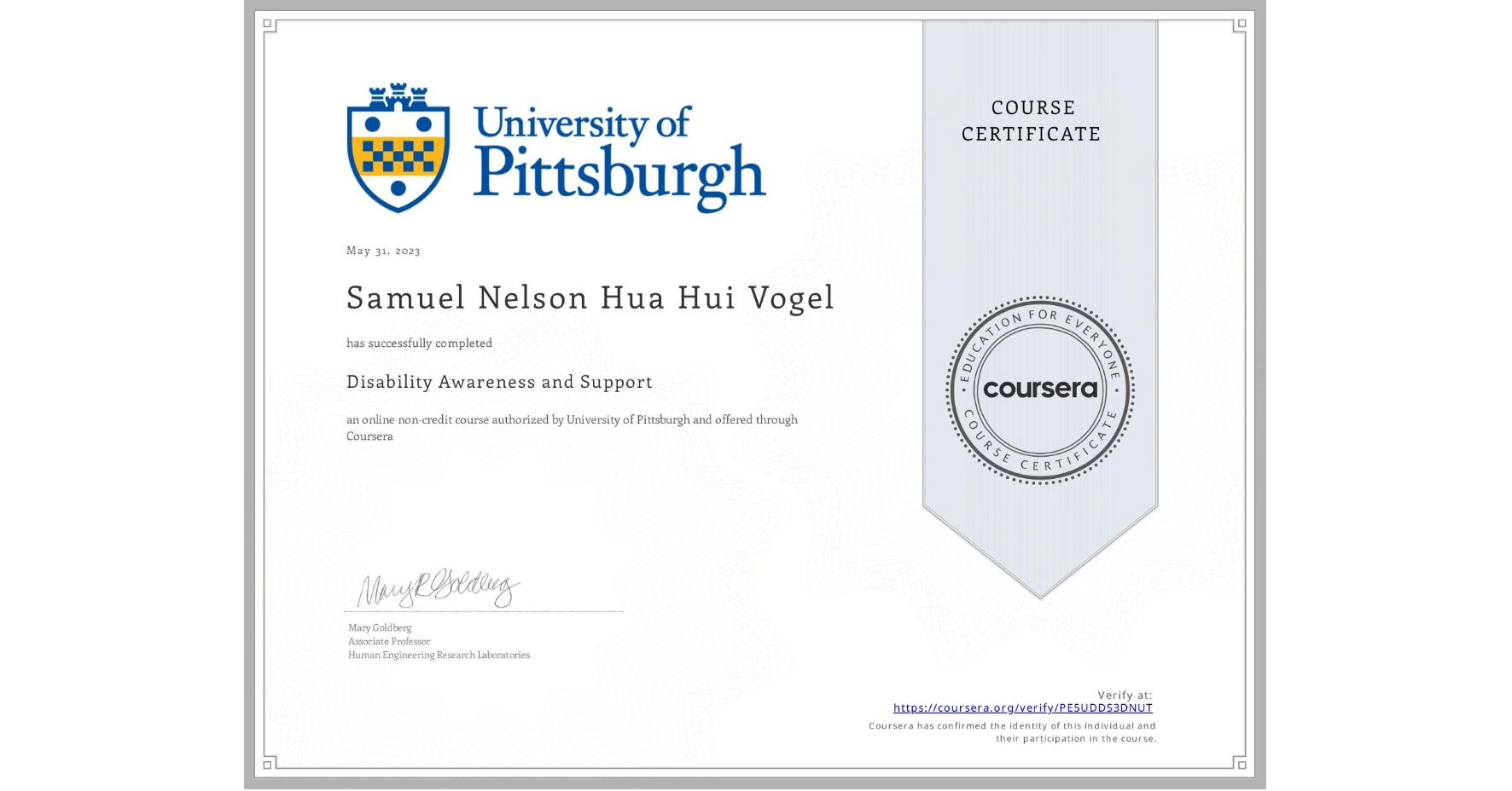 View certificate for Samuel Nelson Hua Hui  Vogel, Disability Awareness and Support, an online non-credit course authorized by University of Pittsburgh and offered through Coursera