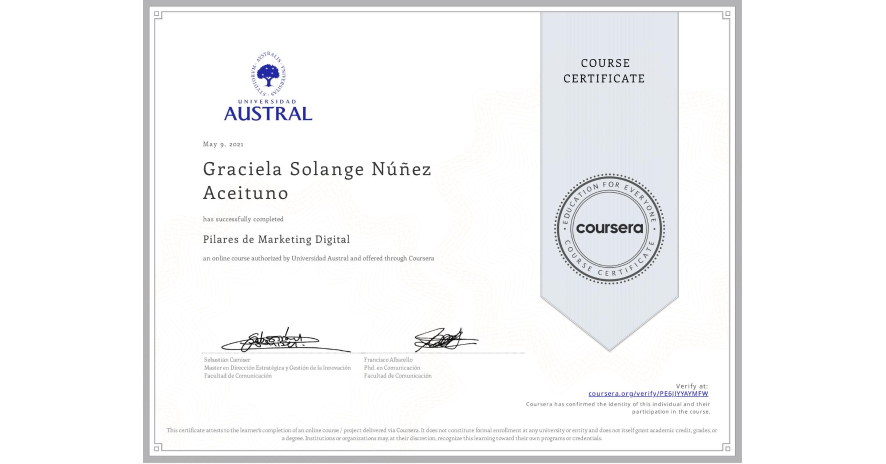 View certificate for Graciela Solange Núñez Aceituno, Pilares de Marketing Digital, an online non-credit course authorized by Universidad Austral and offered through Coursera