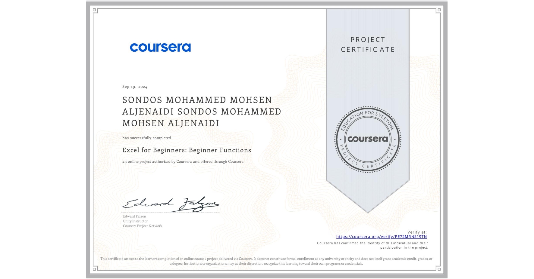 View certificate for SONDOS MOHAMMED MOHSEN ALJENAIDI SONDOS MOHAMMED MOHSEN ALJENAIDI, Excel for Beginners: Beginner Functions, an online non-credit course authorized by Coursera and offered through Coursera