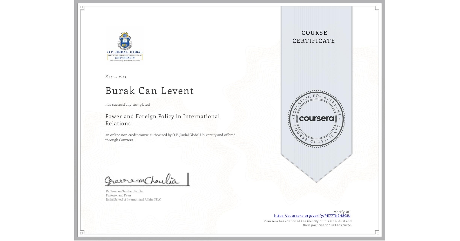 View certificate for Burak Can  Levent, Power and Foreign Policy in International Relations, an online non-credit course authorized by O.P. Jindal Global University and offered through Coursera