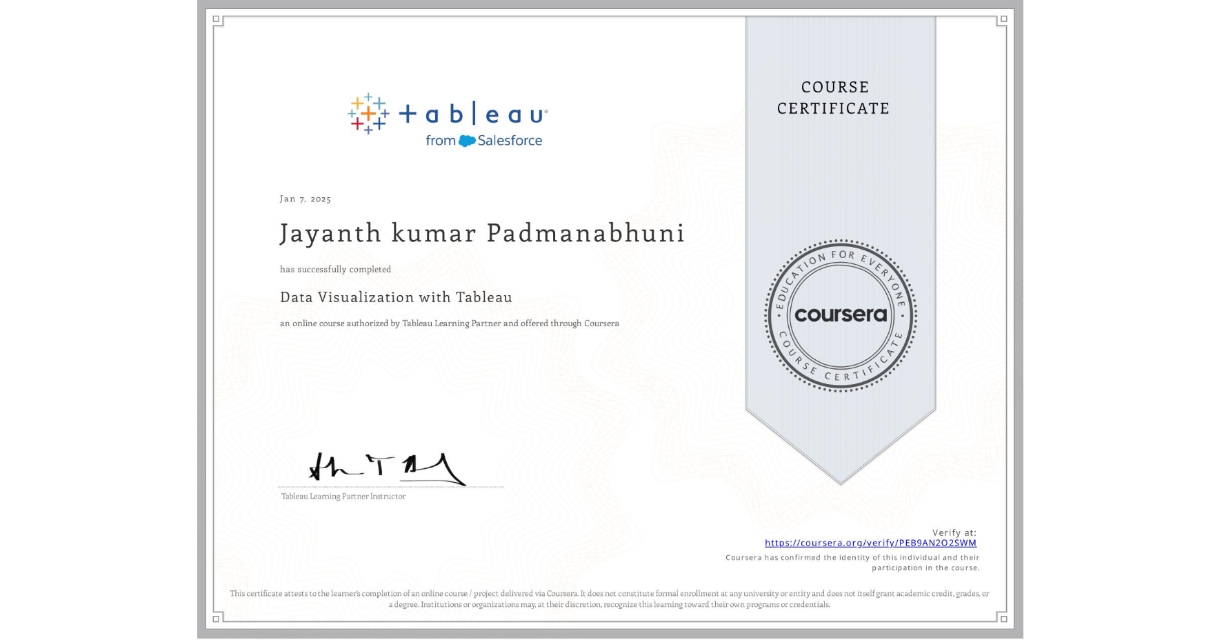 View certificate for Jayanth kumar  Padmanabhuni, Data Visualization with Tableau, an online non-credit course authorized by Tableau Learning Partner and offered through Coursera
