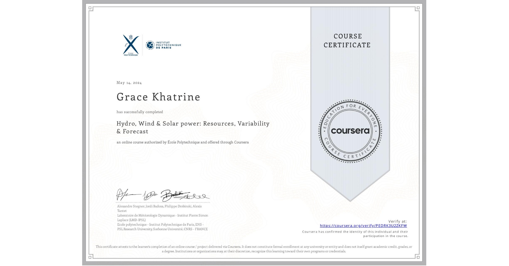 View certificate for Grace Khatrine, Hydro, Wind & Solar power: Resources, Variability & Forecast, an online non-credit course authorized by École Polytechnique and offered through Coursera