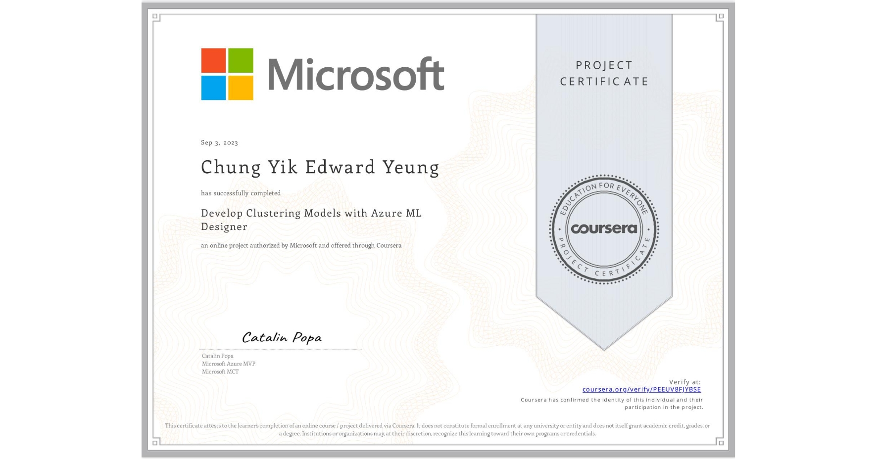 View certificate for Chung Yik Edward  Yeung, Develop Clustering Models with Azure ML Designer, an online non-credit course authorized by Microsoft and offered through Coursera