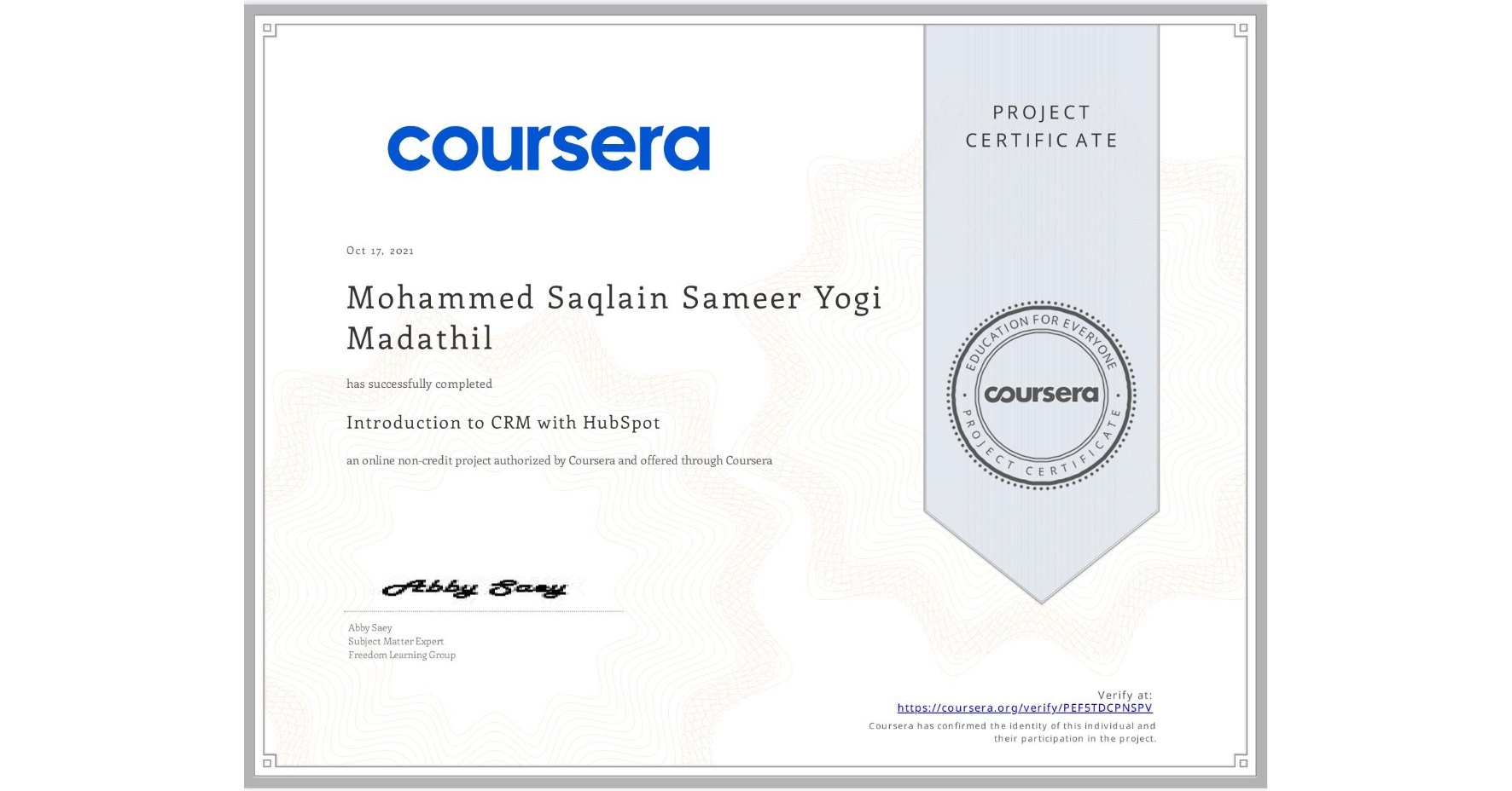View certificate for Mohammed Saqlain Sameer  Yogi Madathil, Introduction to CRM with HubSpot, an online non-credit course authorized by Coursera and offered through Coursera
