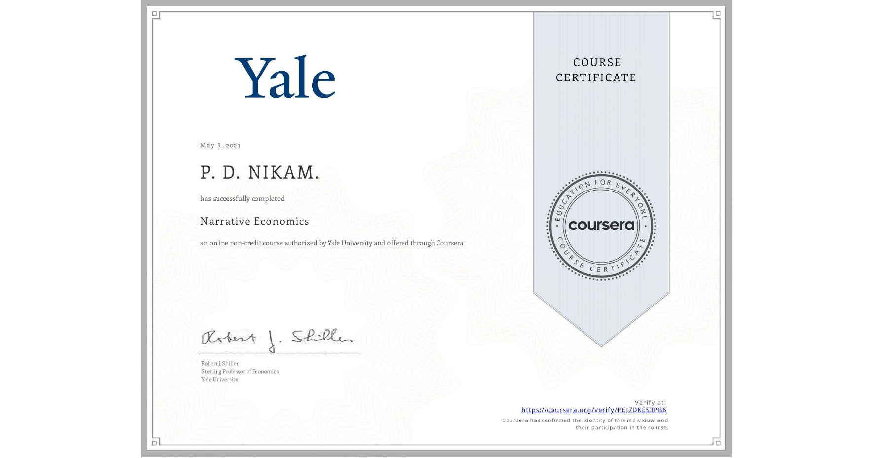 View certificate for P. D. NIKAM., Narrative Economics, an online non-credit course authorized by Yale University and offered through Coursera
