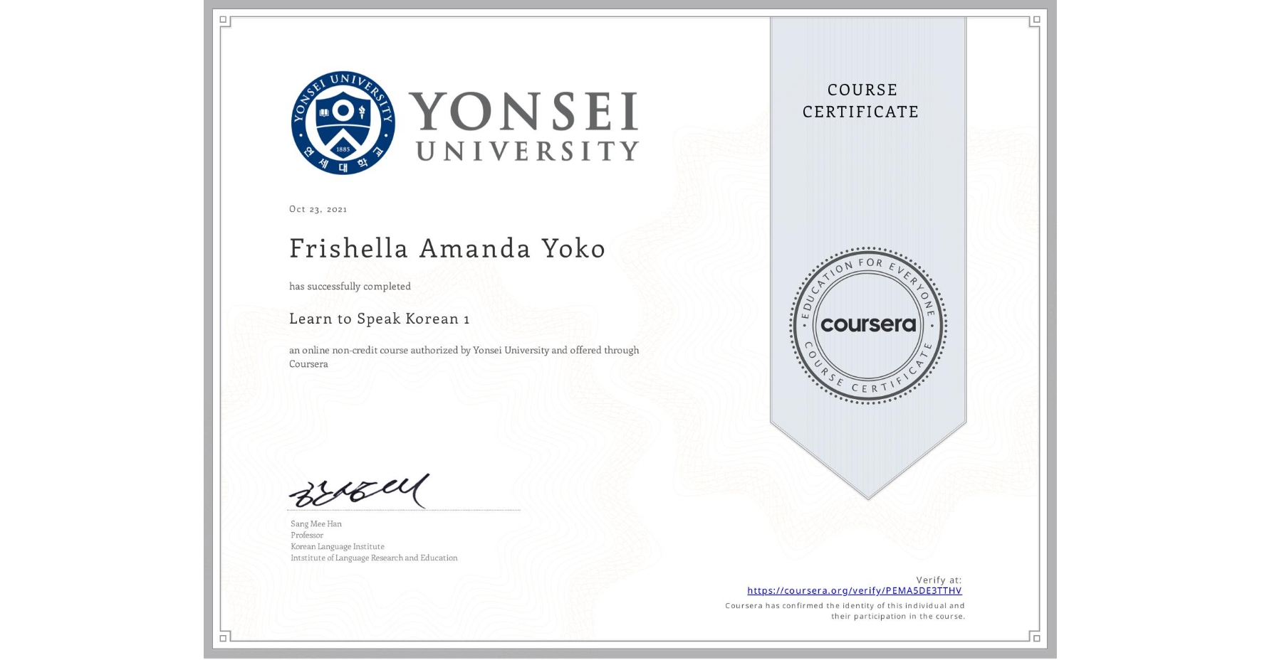 View certificate for Frishella Amanda Yoko, Learn to Speak Korean 1, an online non-credit course authorized by Yonsei University and offered through Coursera