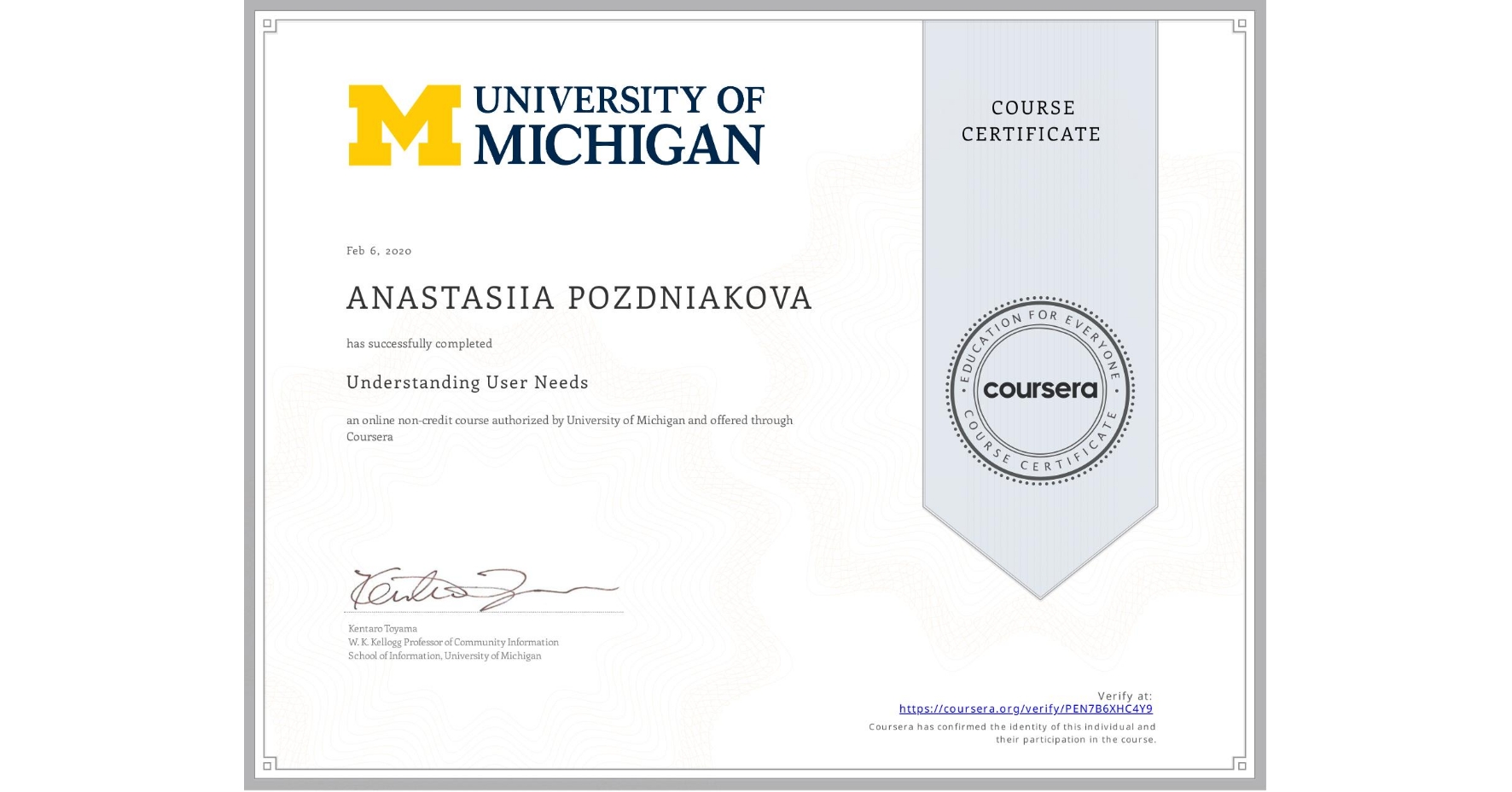 View certificate for ANASTASIIA POZDNIAKOVA, Understanding User Needs, an online non-credit course authorized by University of Michigan and offered through Coursera