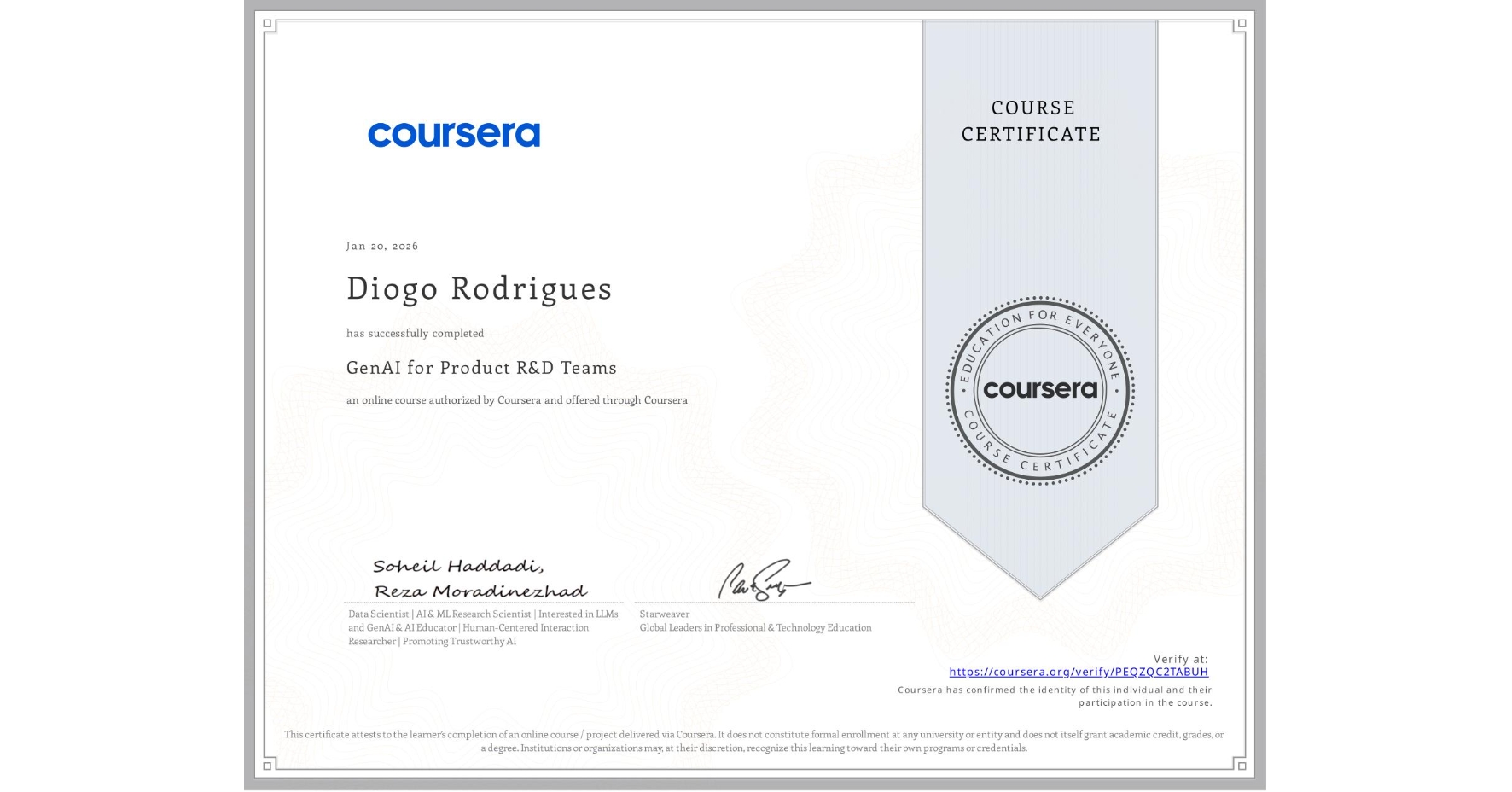 View certificate for Diogo Rodrigues, GenAI for Product R&D Teams, an online non-credit course authorized by Coursera and offered through Coursera