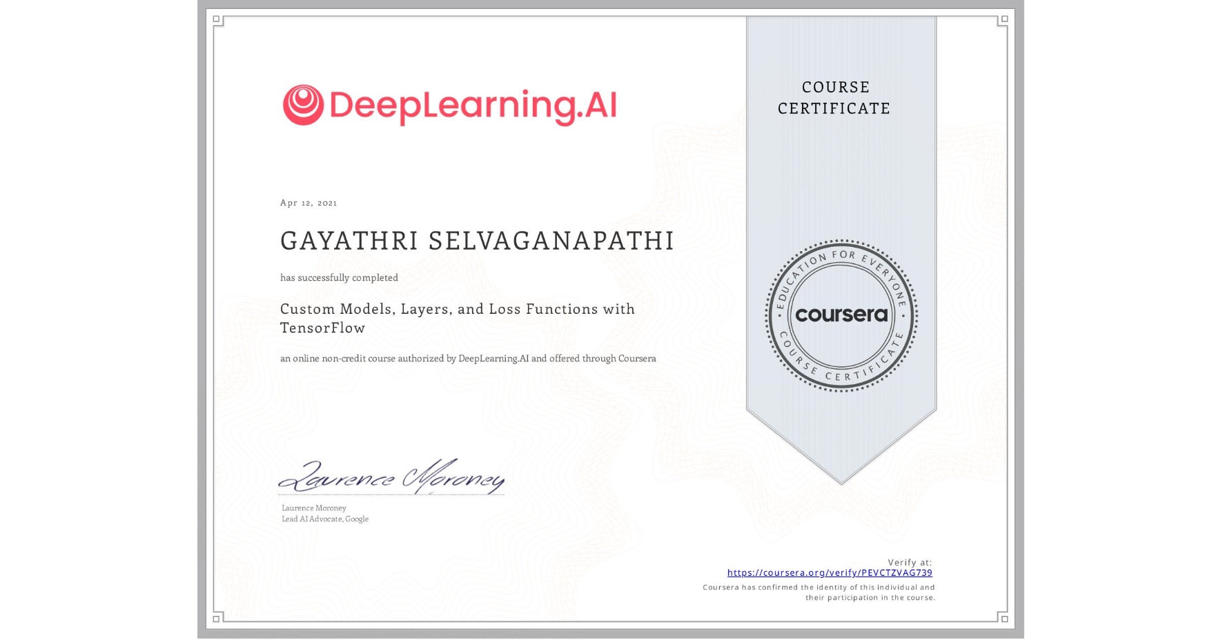 View certificate for GAYATHRI SELVAGANAPATHI, Custom Models, Layers, and Loss Functions with TensorFlow, an online non-credit course authorized by DeepLearning.AI and offered through Coursera