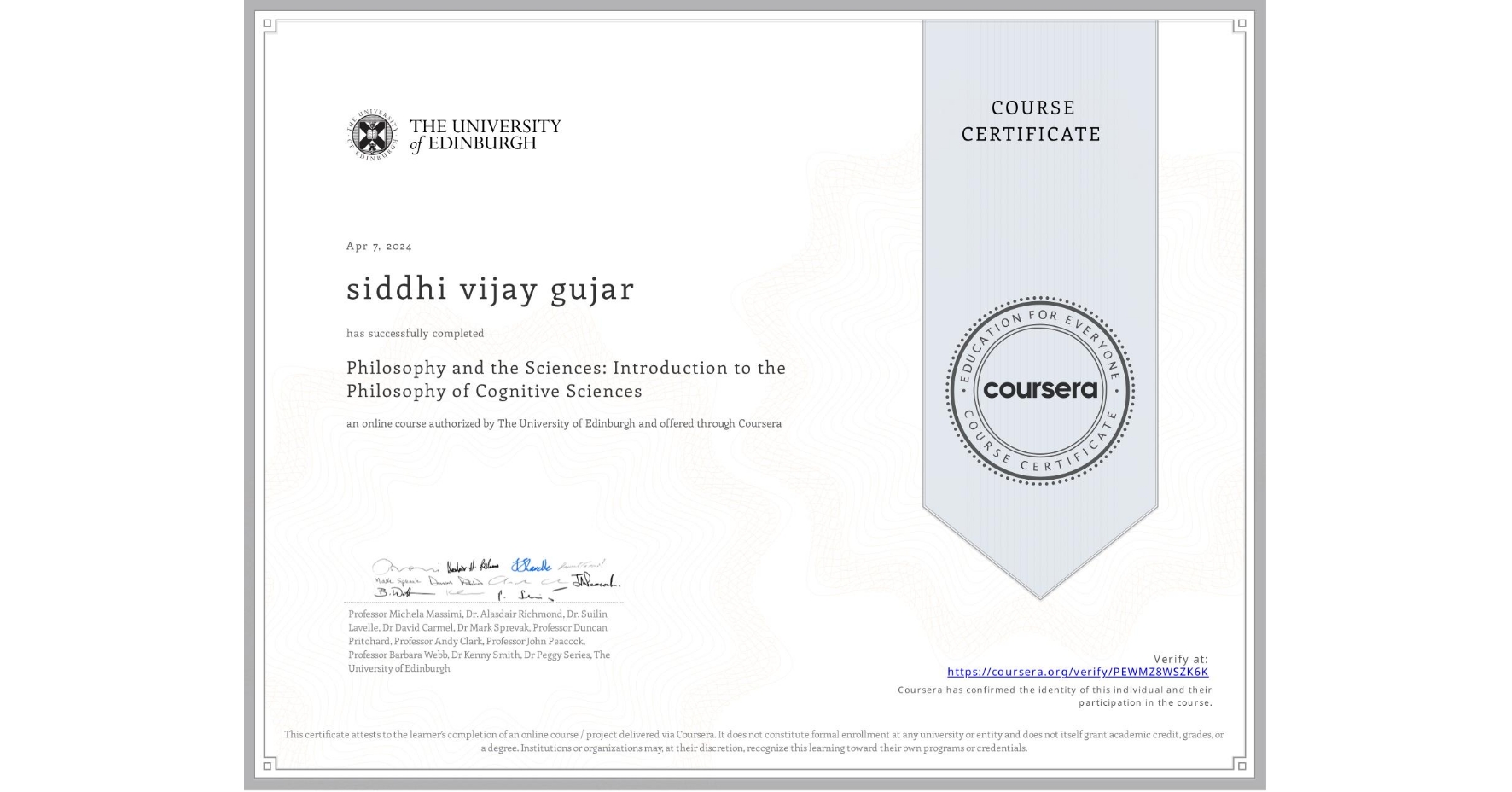 View certificate for siddhi vijay gujar, Philosophy and the Sciences: Introduction to the Philosophy of Cognitive Sciences, an online non-credit course authorized by The University of Edinburgh and offered through Coursera