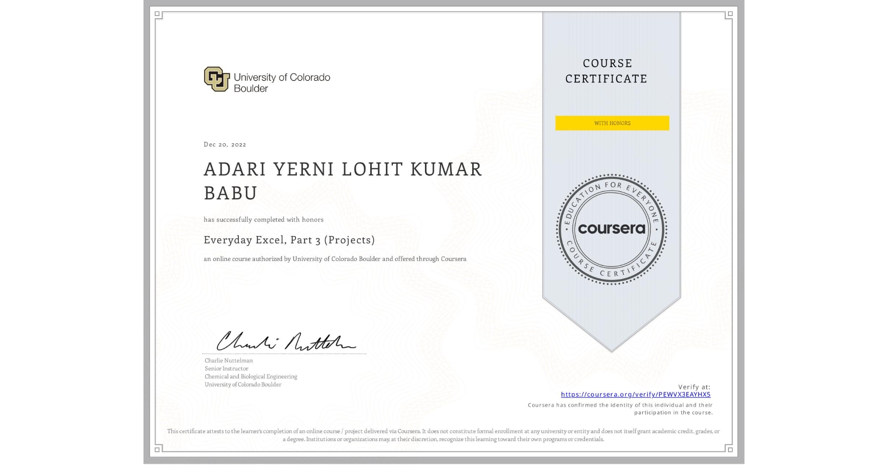 View certificate for ADARI YERNI LOHIT KUMAR BABU , Everyday Excel, Part 3 (Projects), an online non-credit course authorized by University of Colorado Boulder and offered through Coursera