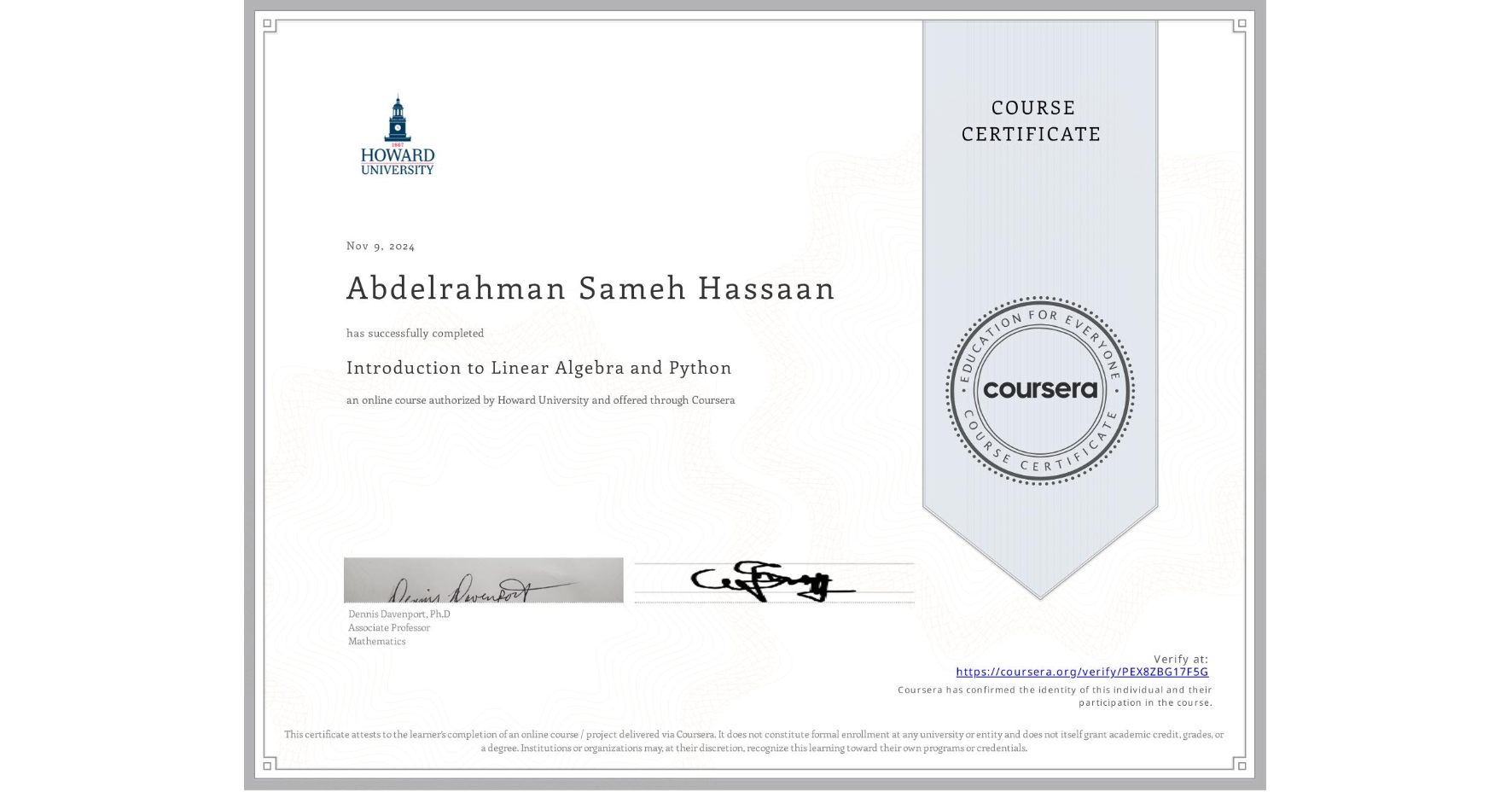 View certificate for Abdelrahman Sameh Hassaan, Introduction to Linear Algebra and Python, an online non-credit course authorized by Howard University and offered through Coursera