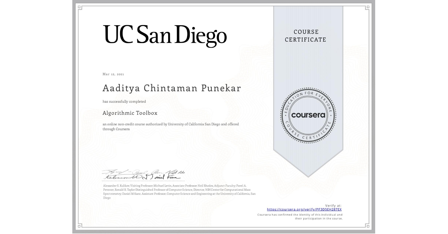 View certificate for Aaditya Chintaman Punekar, Algorithmic Toolbox, an online non-credit course authorized by University of California San Diego and offered through Coursera
