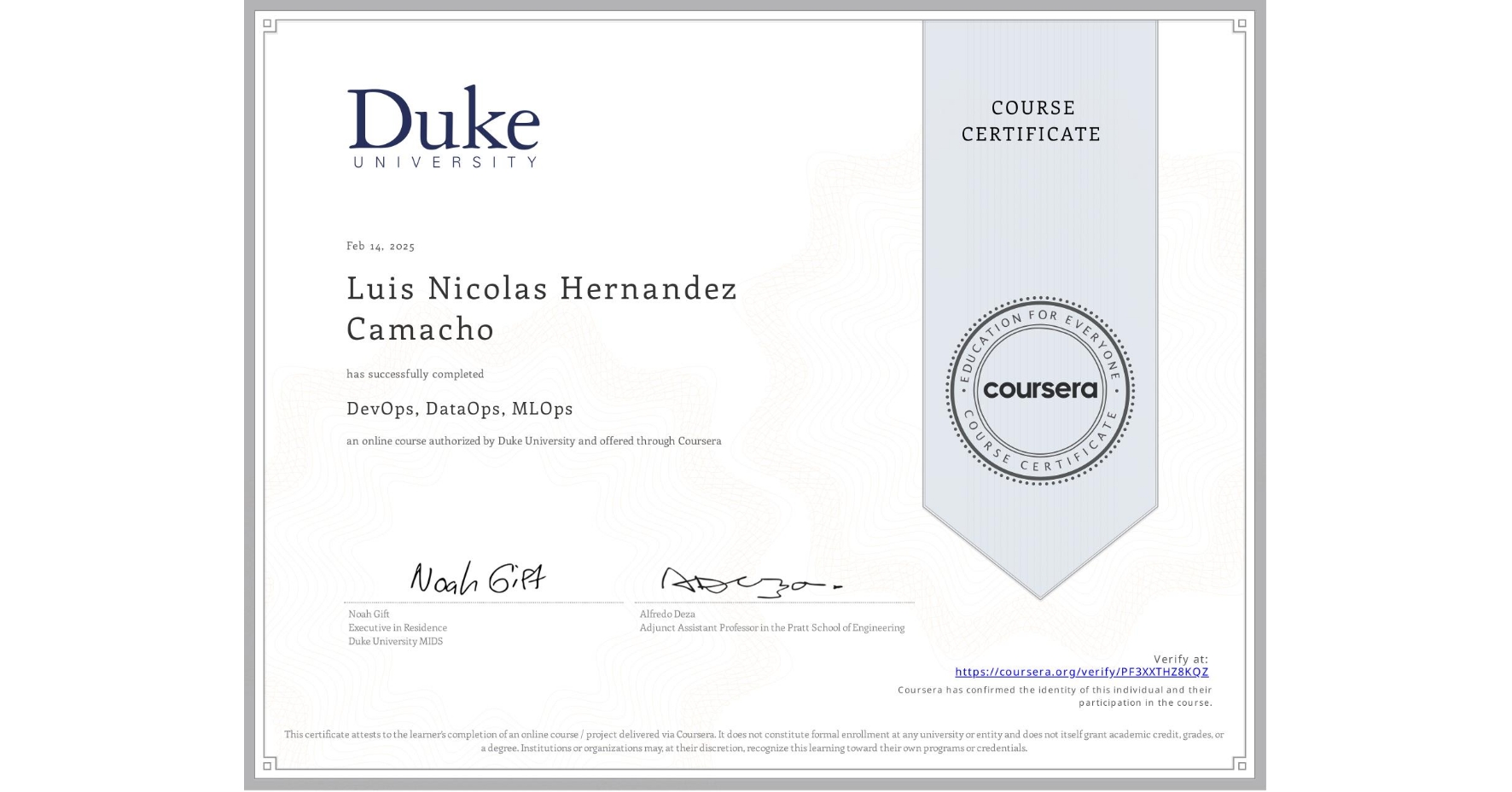 View certificate for Luis Nicolas Hernandez Camacho, DevOps, DataOps, MLOps, an online non-credit course authorized by Duke University and offered through Coursera