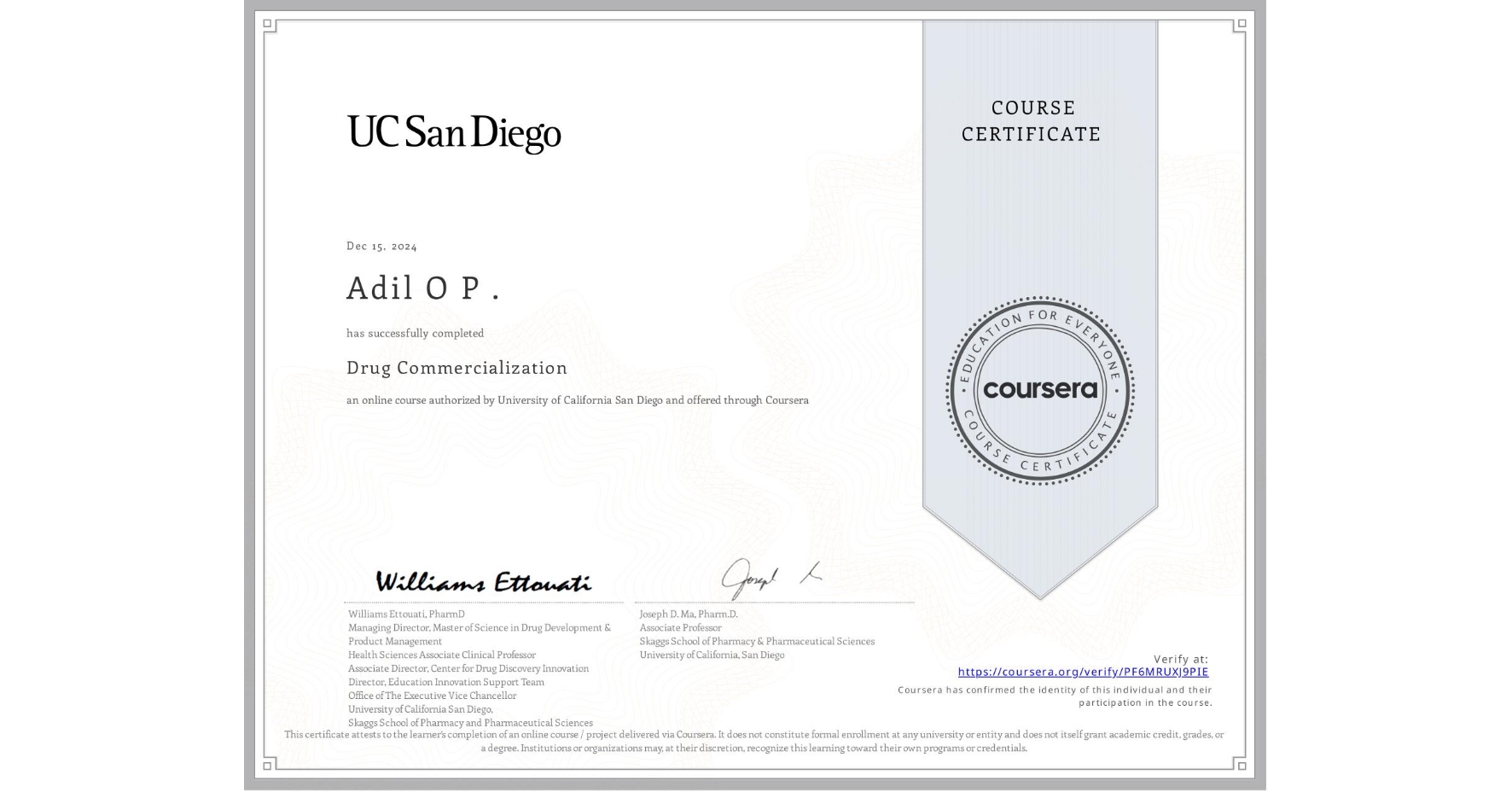 View certificate for Adil O P ., Drug Commercialization , an online non-credit course authorized by University of California San Diego and offered through Coursera
